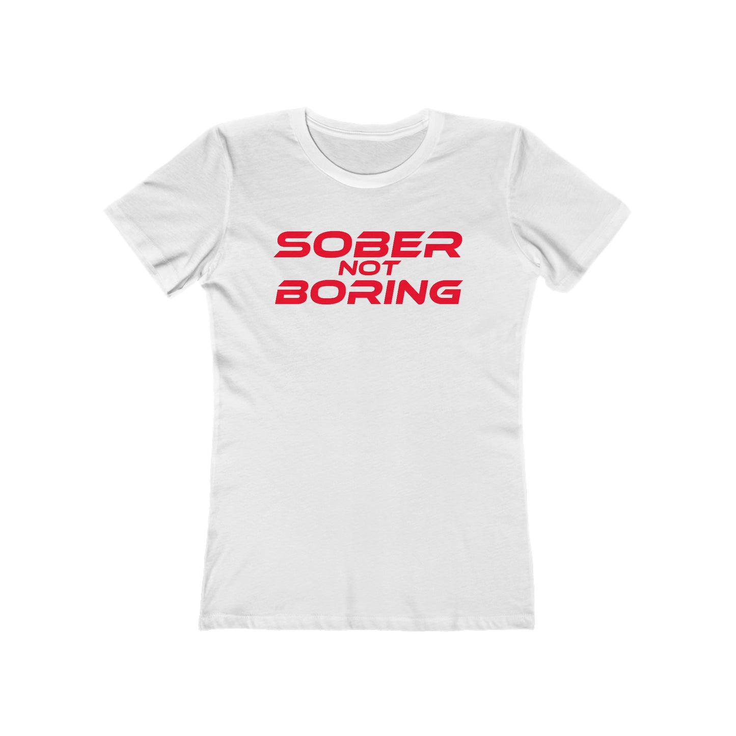 Sober Not Boring - The Boyfriend Tee for Women