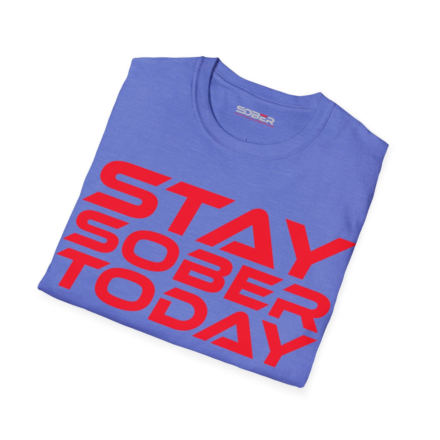 Stay Sober Today - Unisex Softstyle T-Shirt