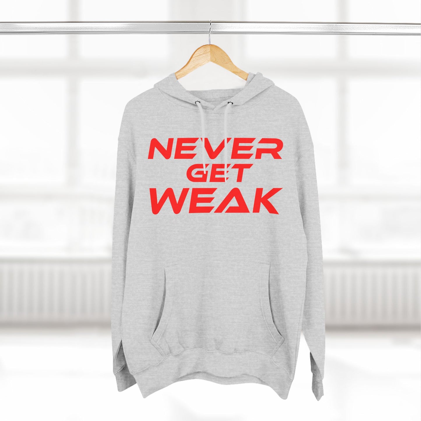 Never Get Weak - Three-Panel Fleece Hoodie