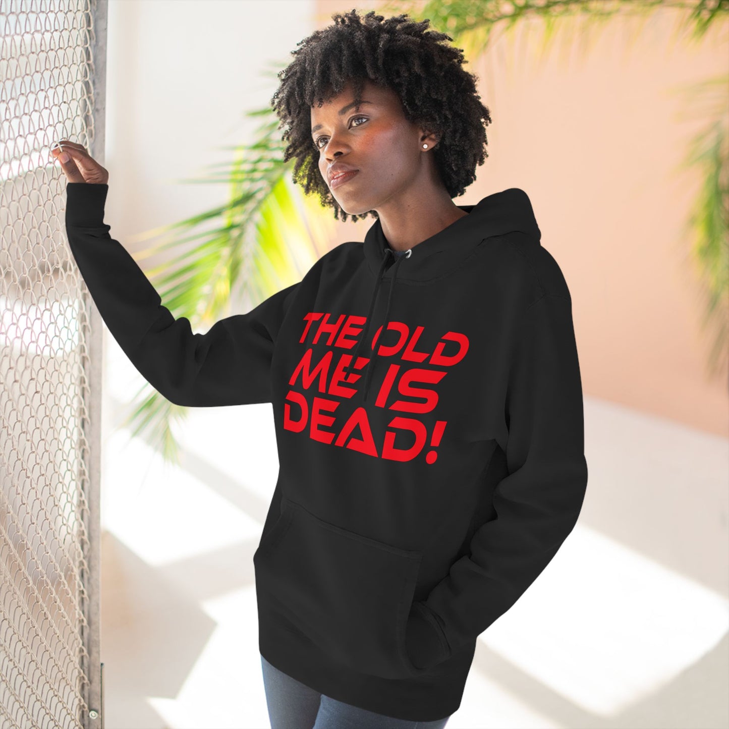 The Old Me is Dead! - Motivational Three-Panel Fleece Hoodie - "The Old Me is Dead!"