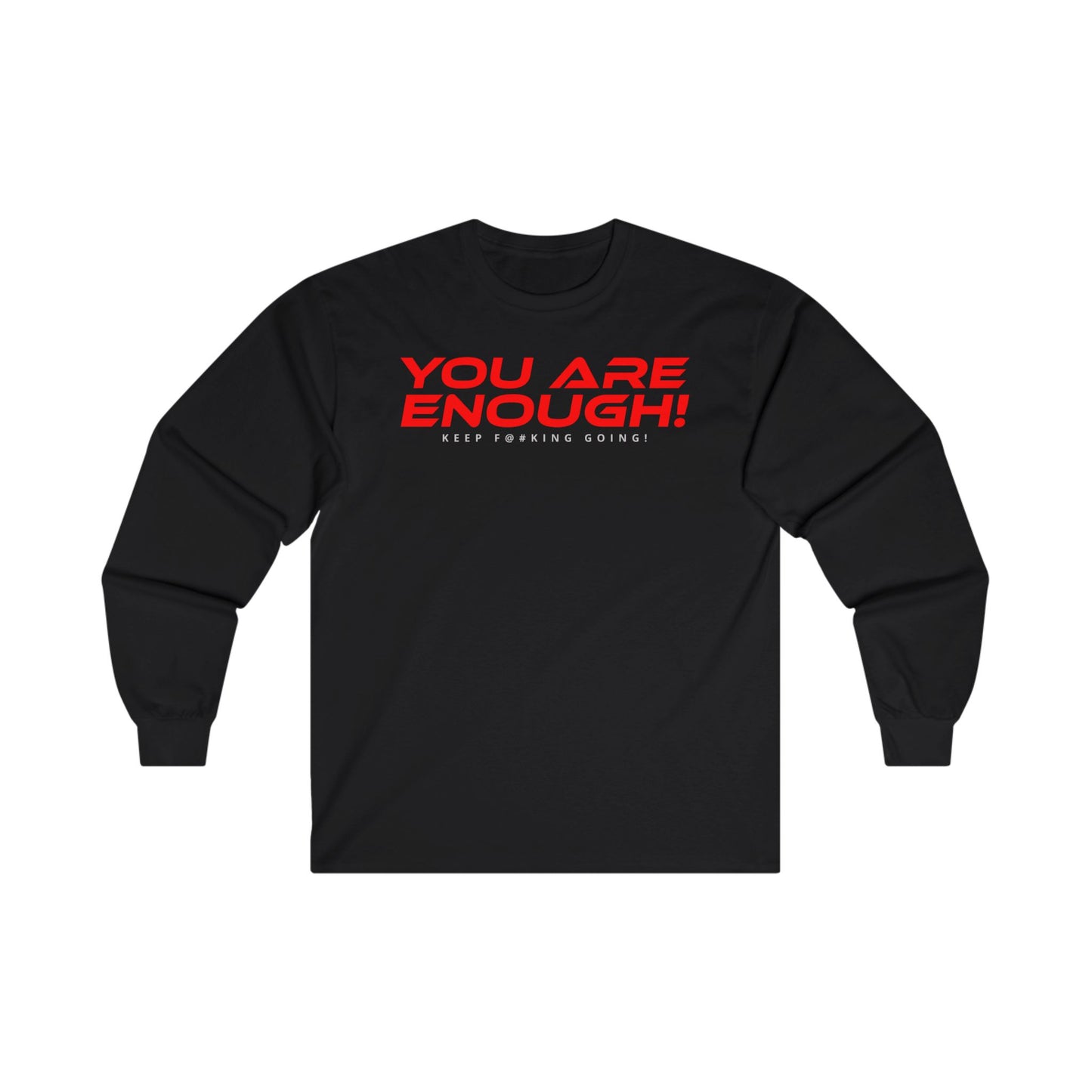 You Are Enough! - Motivational Long Sleeve Tee