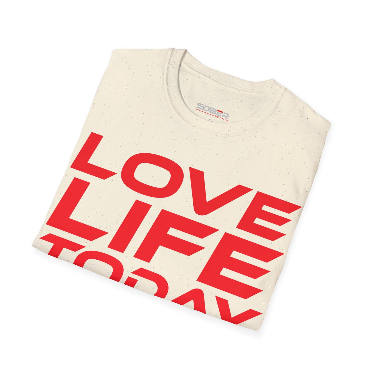 Love Life Today - Unisex Softstyle T-Shirt