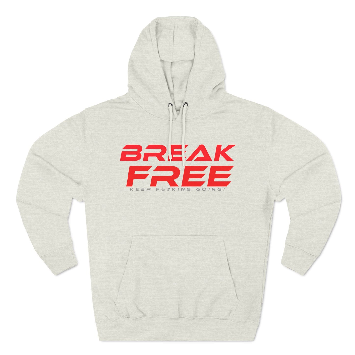 Break Free - Three-Panel Fleece Hoodie