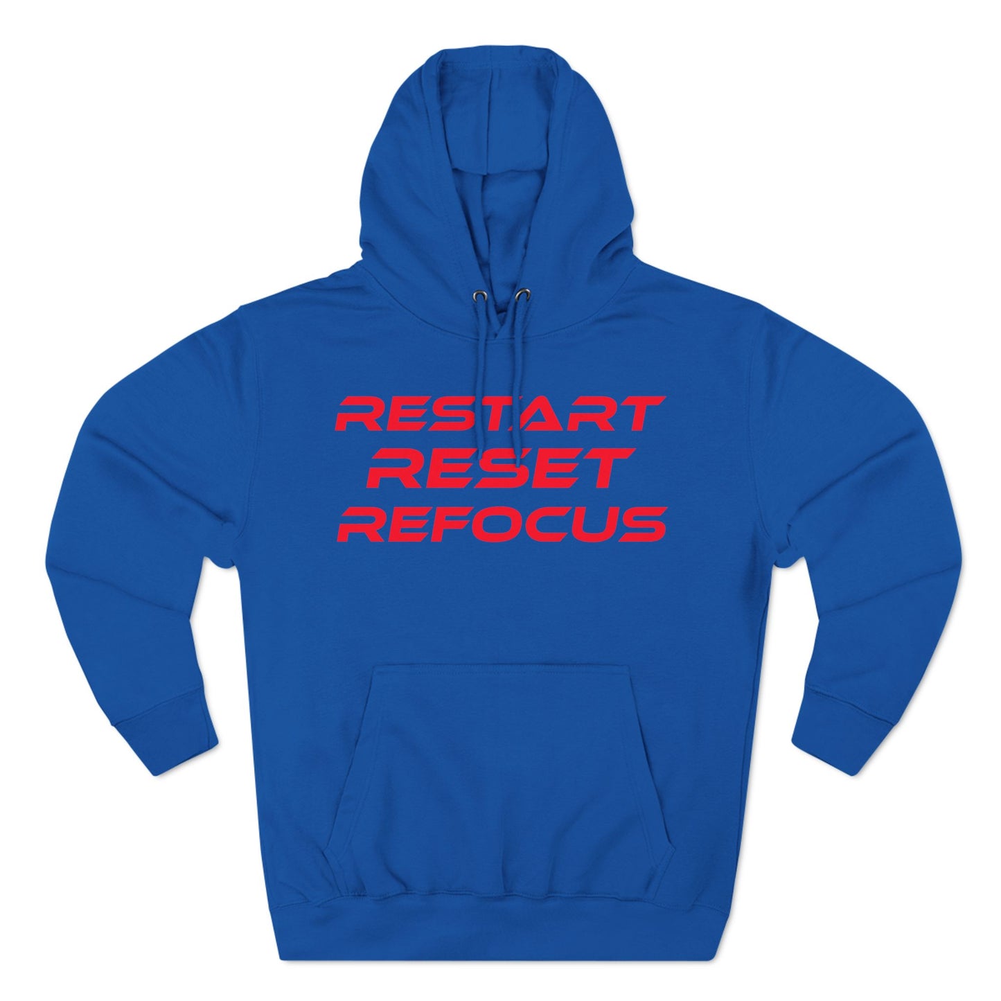 Restart, Reset, Refocus - Motivational Three-Panel Fleece Hoodie - "Restart, Reset, Refocus"