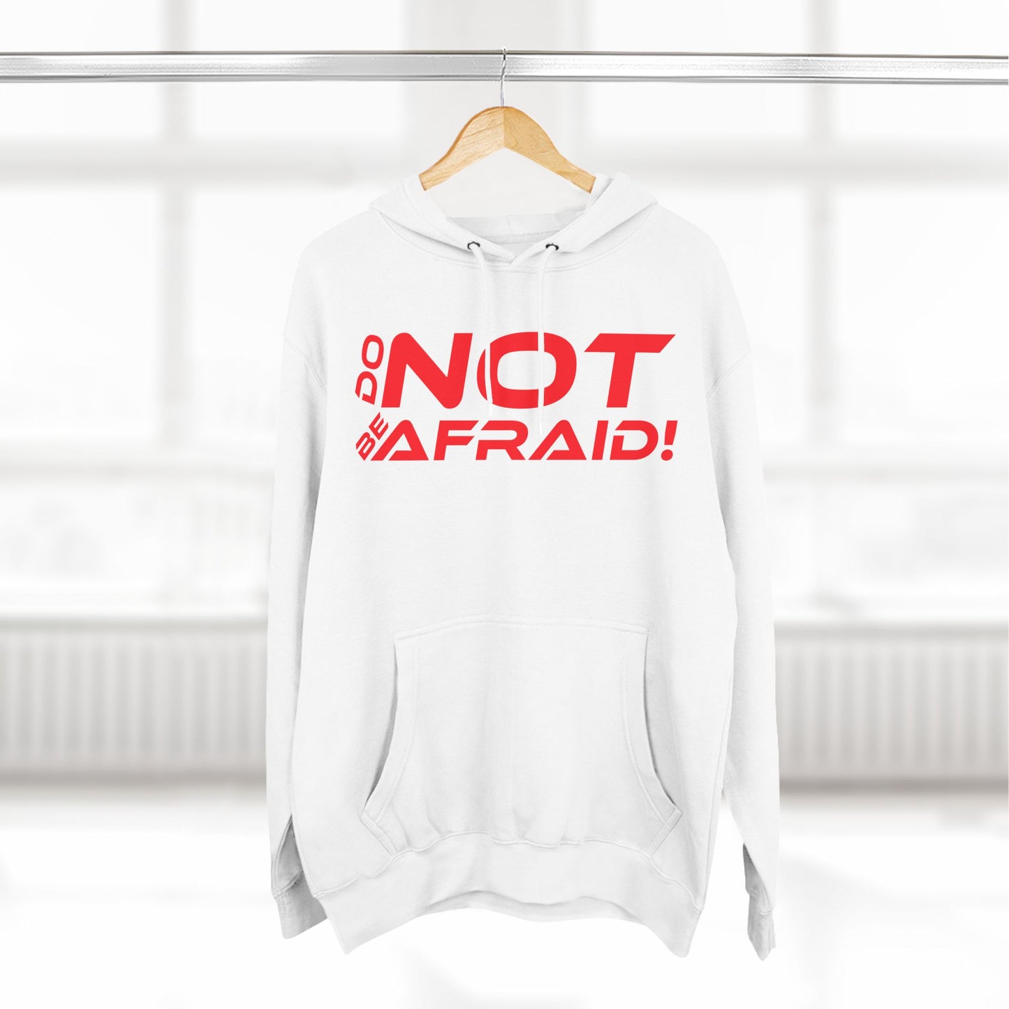 Do Not Be Afraid - Inspirational Fleece Hoodie - 'Do Not Be Afraid'