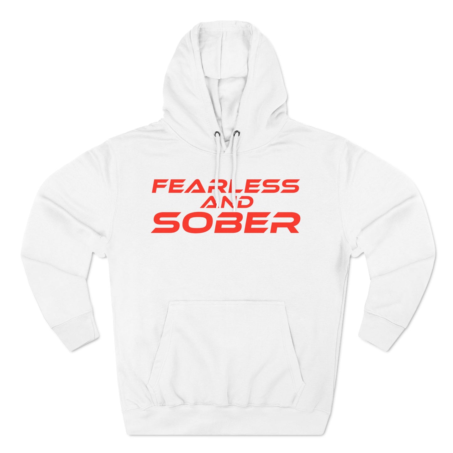 Fearless and Sober -Three-Panel Fleece Hoodie