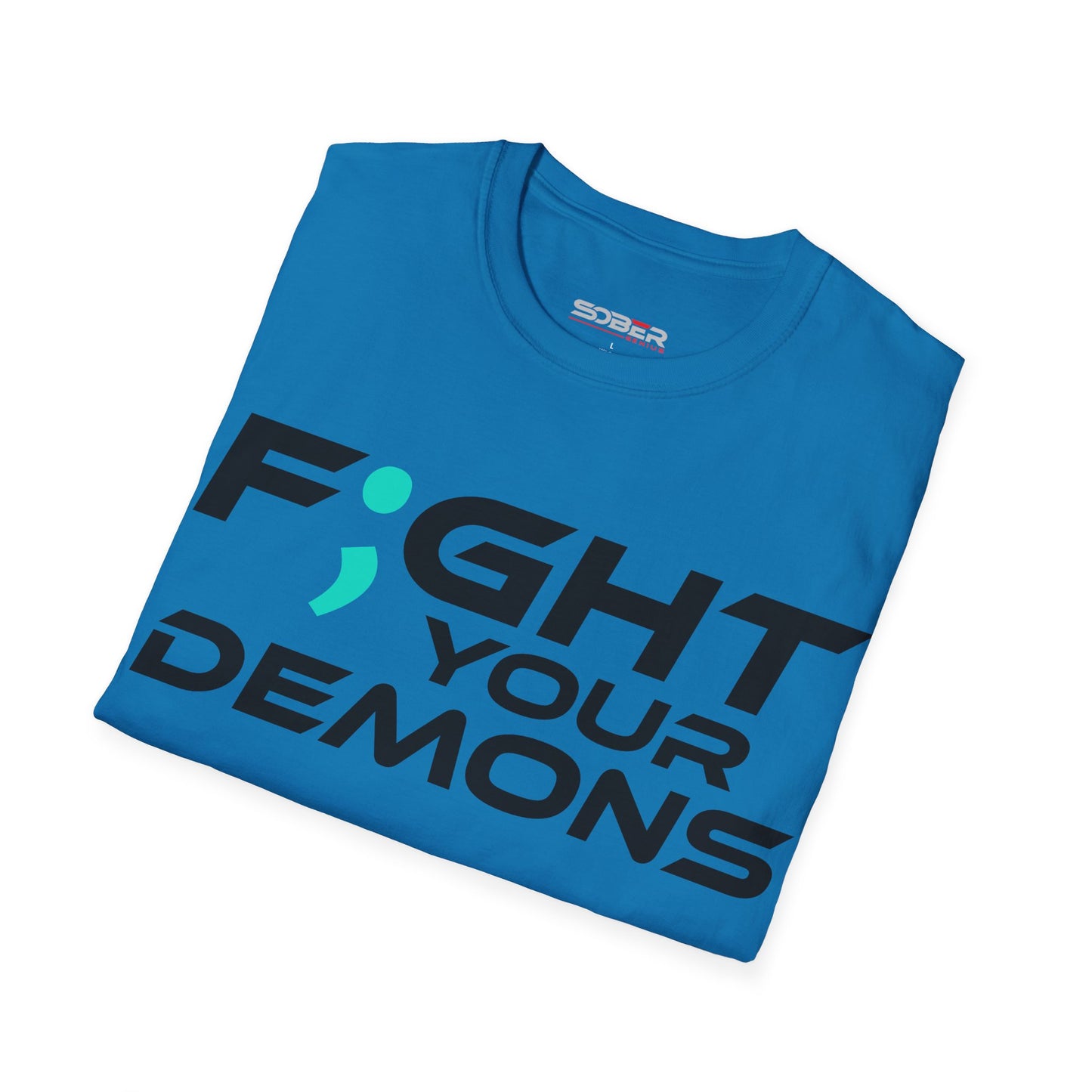 F;ght Your Demons (BLACK) - Unisex Softstyle T-Shirt