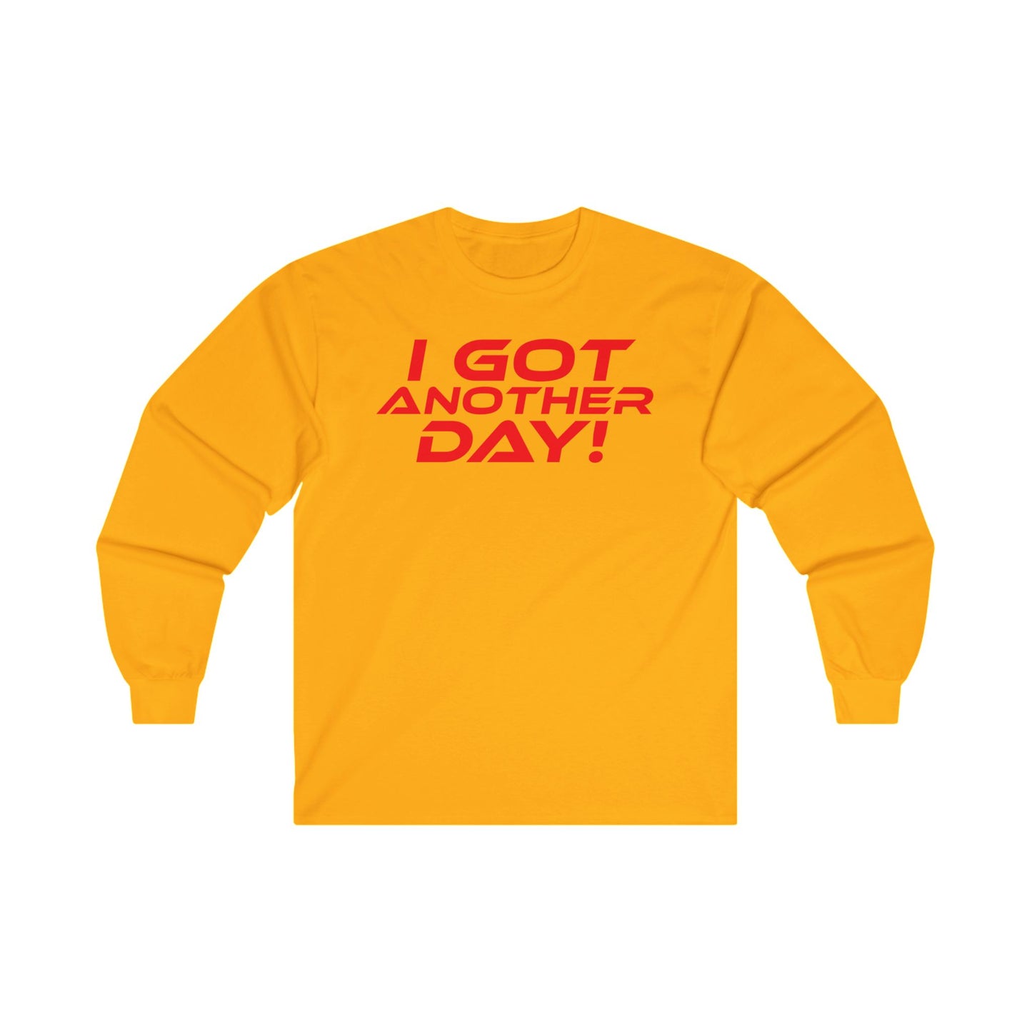 I Got Another Day - Unisex Ultra Cotton Long Sleeve Tee