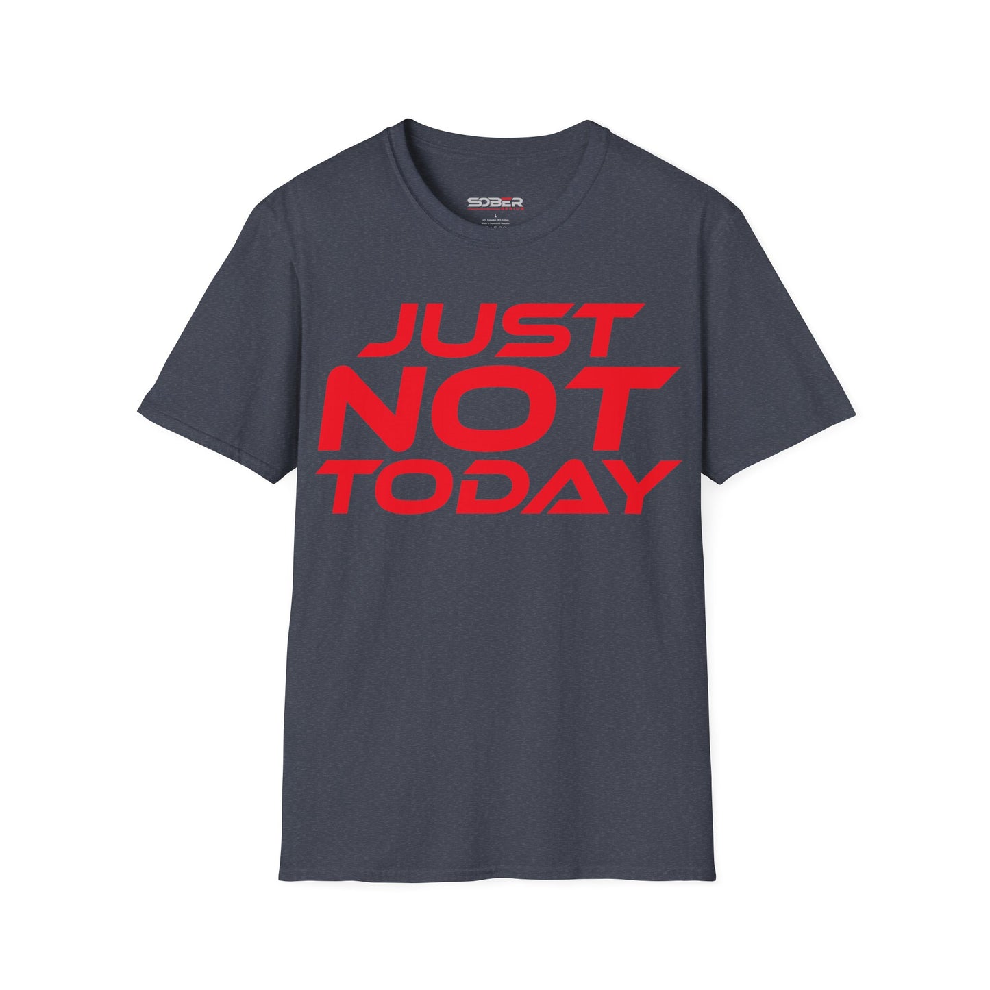 Just Not Today - Unisex Softstyle T-Shirt