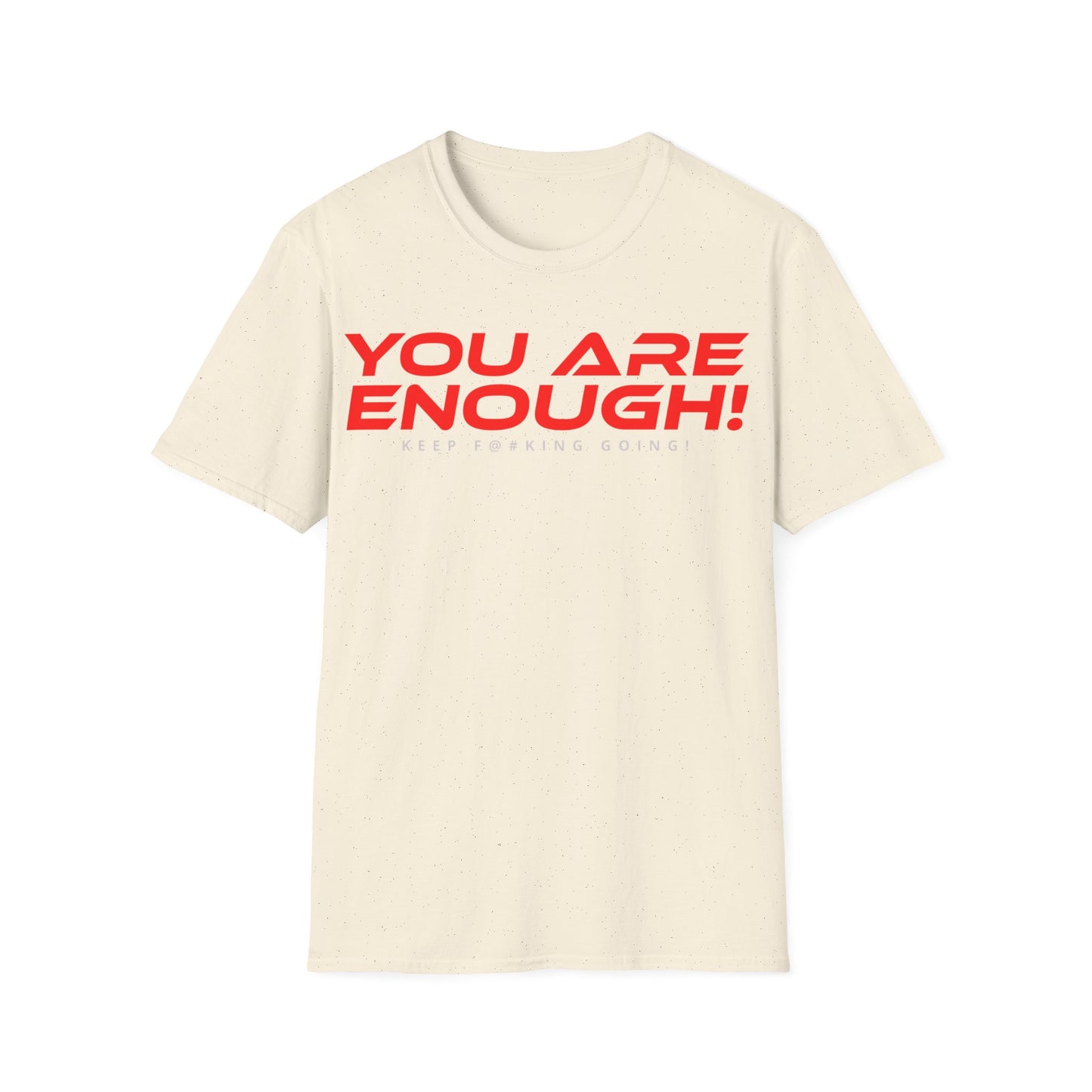 You Are Enough - Unisex Softstyle T-Shirt