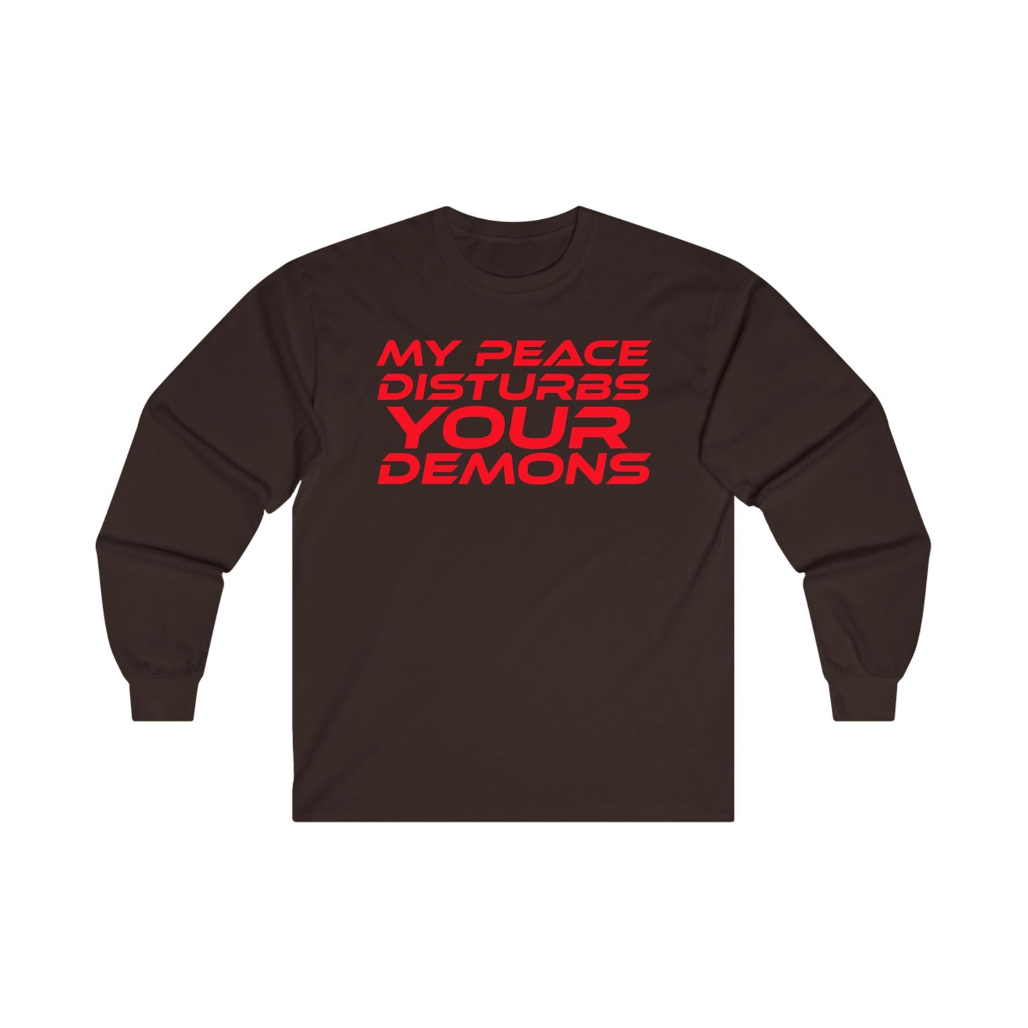 My Peace Disturbs Your Demons - Unisex Long Sleeve Tee | Bold Graphic Tee for Self-Expression