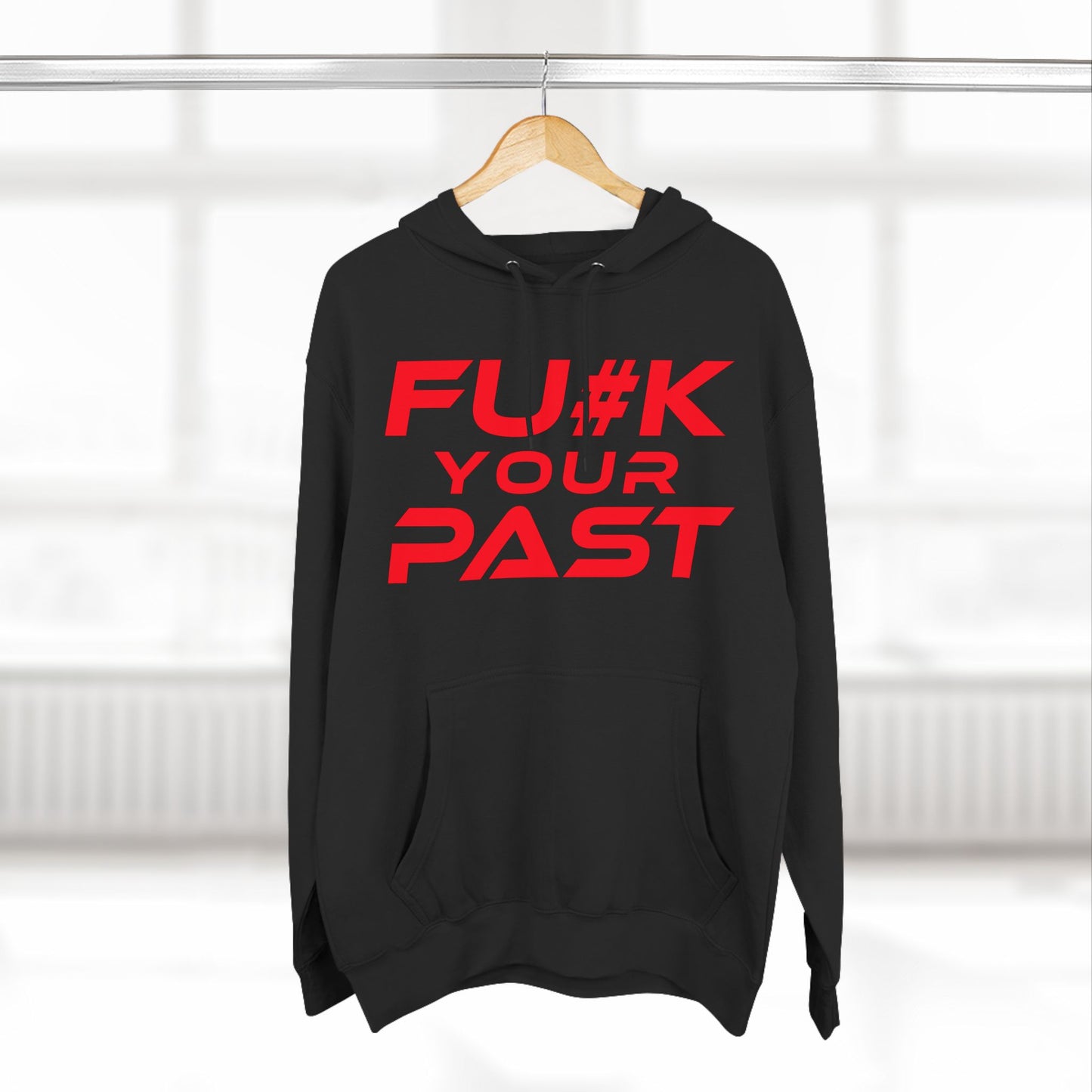 Fu#k Your Past - Three-Panel Fleece Hoodie