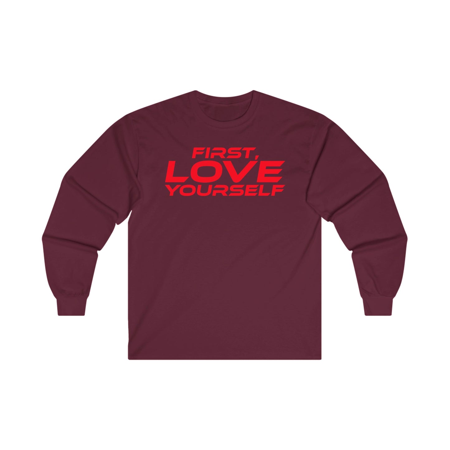 First, Love Yourself - Unisex Long Sleeve Tee - Motivational Blue Shirt