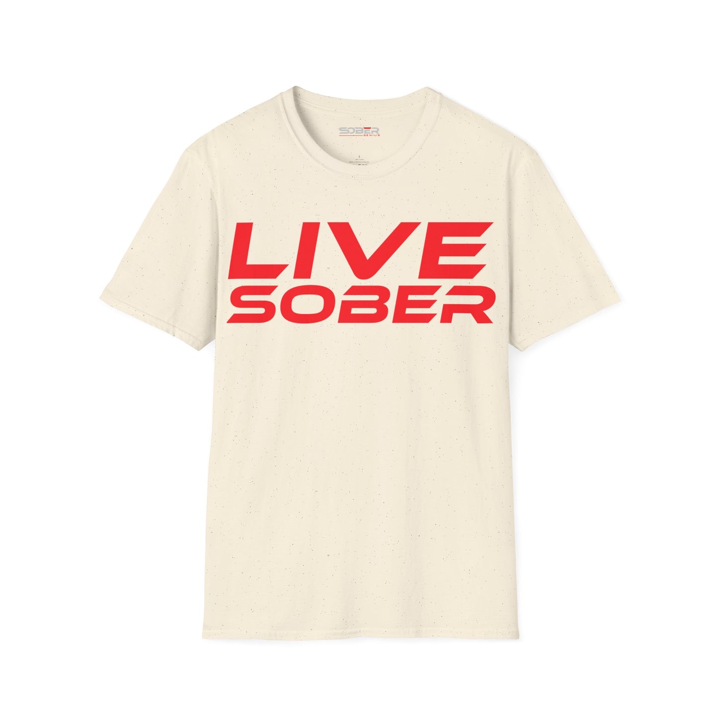 Live Sober - Unisex Softstyle T-Shirt