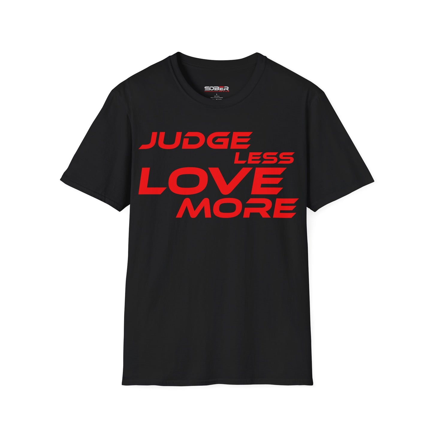 Judge Less Love More Unisex T-Shirt