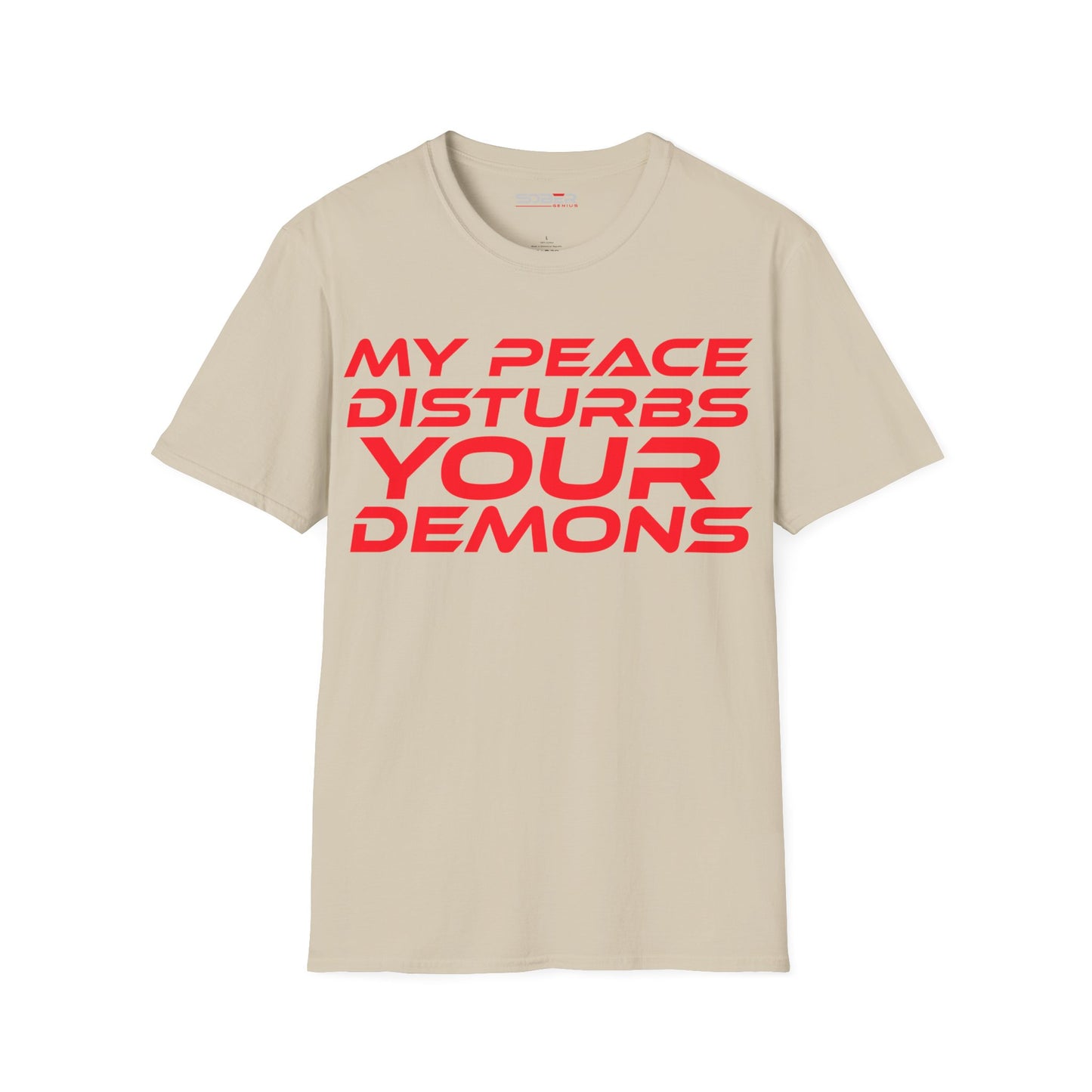 My Peace Disturbs Your Demons - Unisex Softstyle T-Shirt