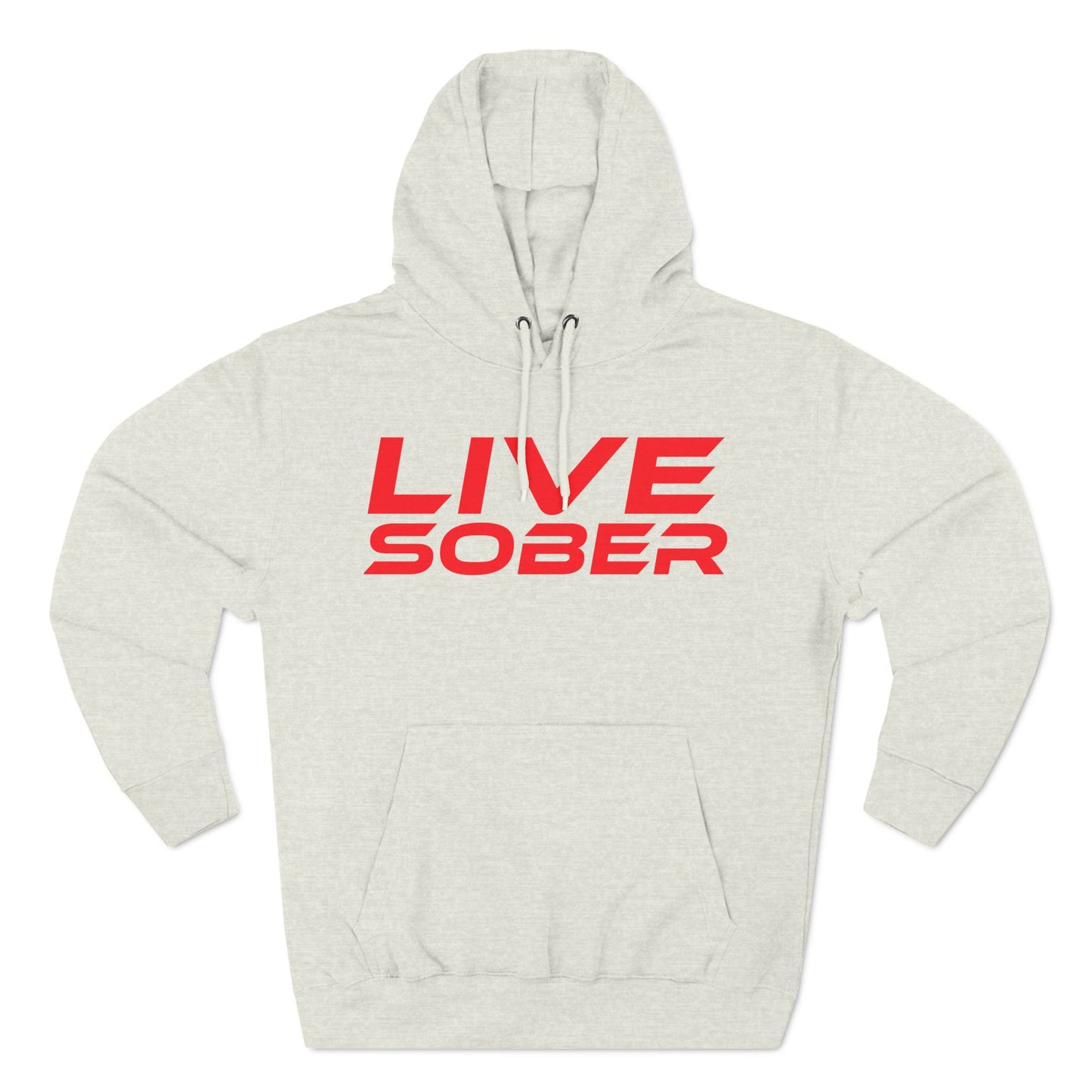 Live Sober - Three-Panel Fleece Hoodie