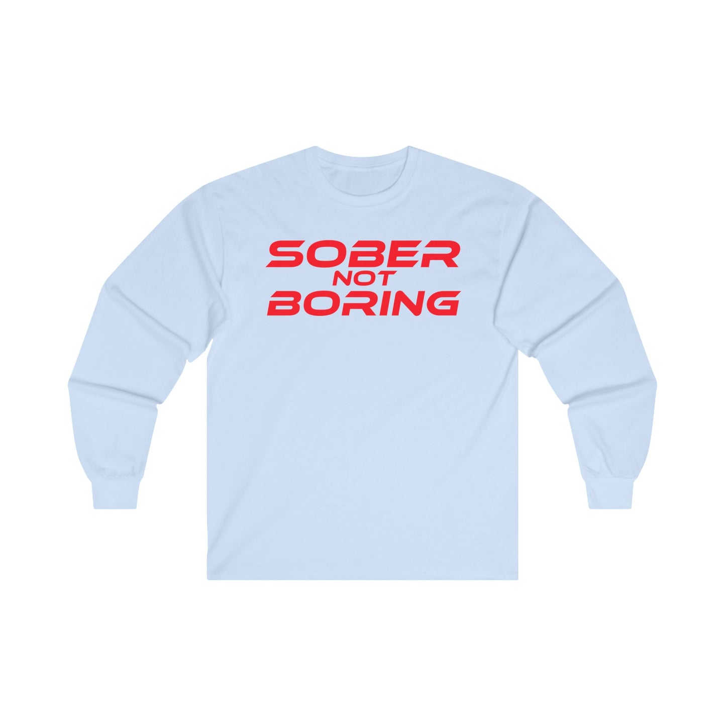 Sober Not Boring - Unisex Ultra Cotton Long Sleeve Tee