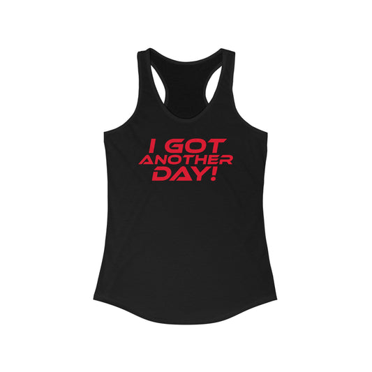 I Got Another Day - Women's Ideal Racerback Tank