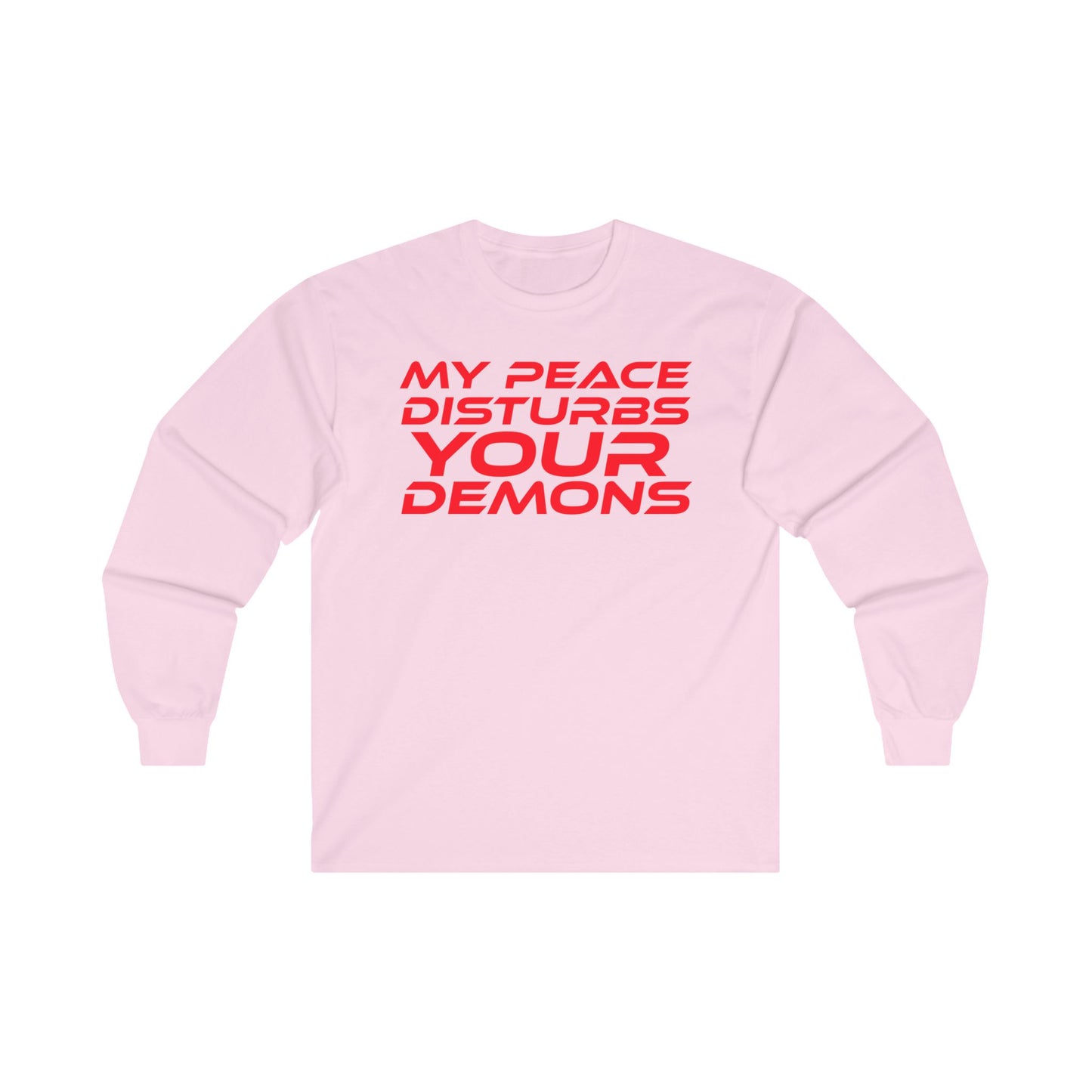 My Peace Disturbs Your Demons - Unisex Long Sleeve Tee | Bold Graphic Tee for Self-Expression