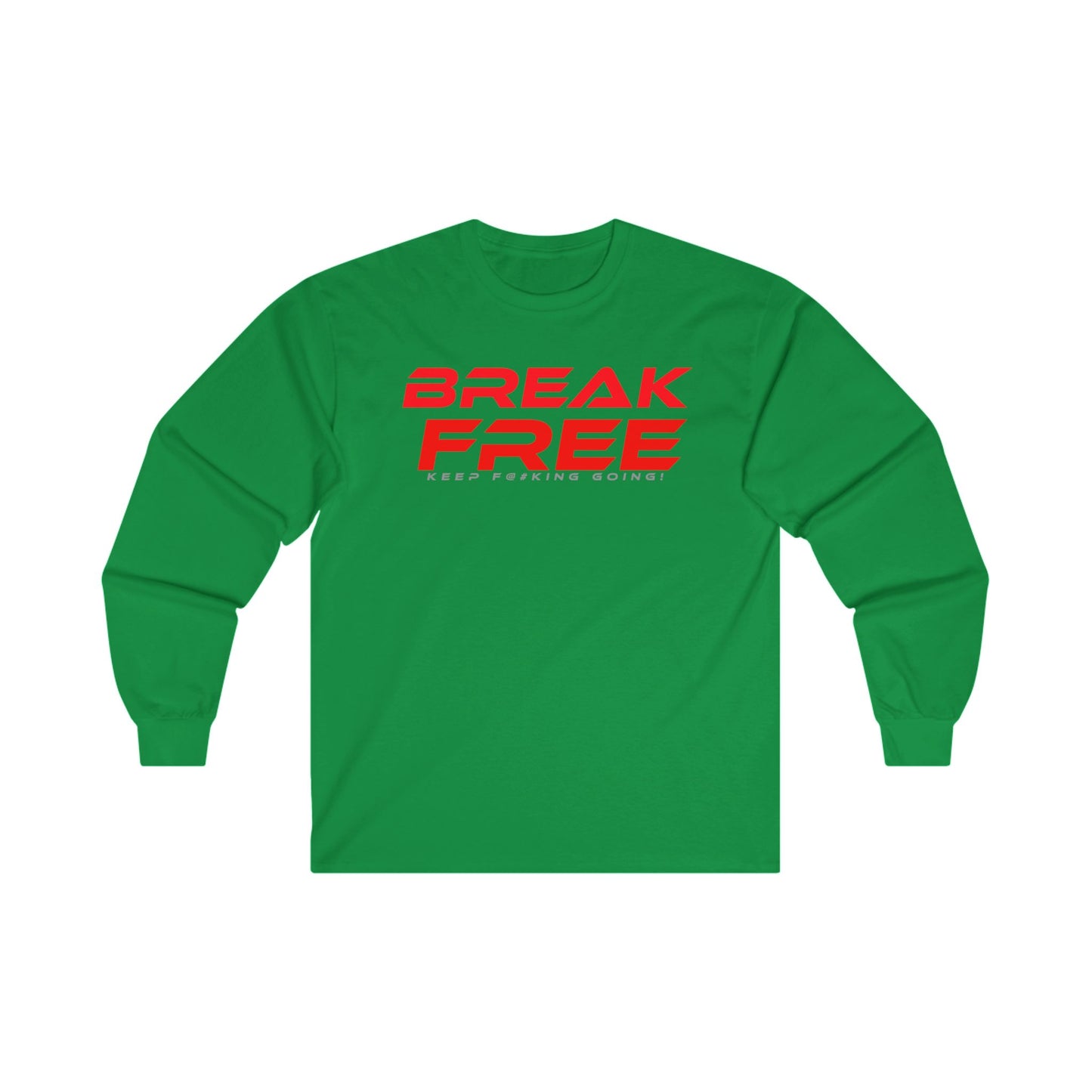 Break Free Unisex Long Sleeve Tee - Keep Going Motivation Apparel