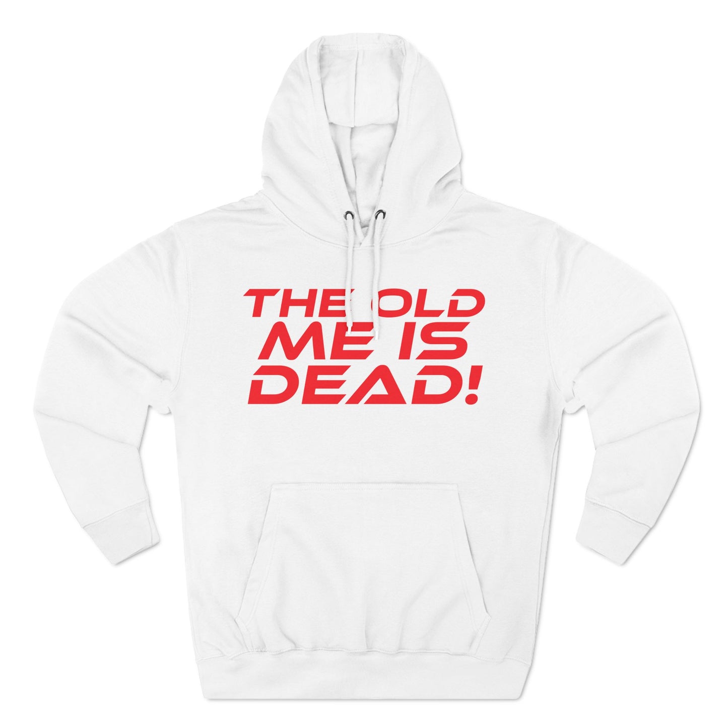 The Old Me is Dead! - Motivational Three-Panel Fleece Hoodie - "The Old Me is Dead!"