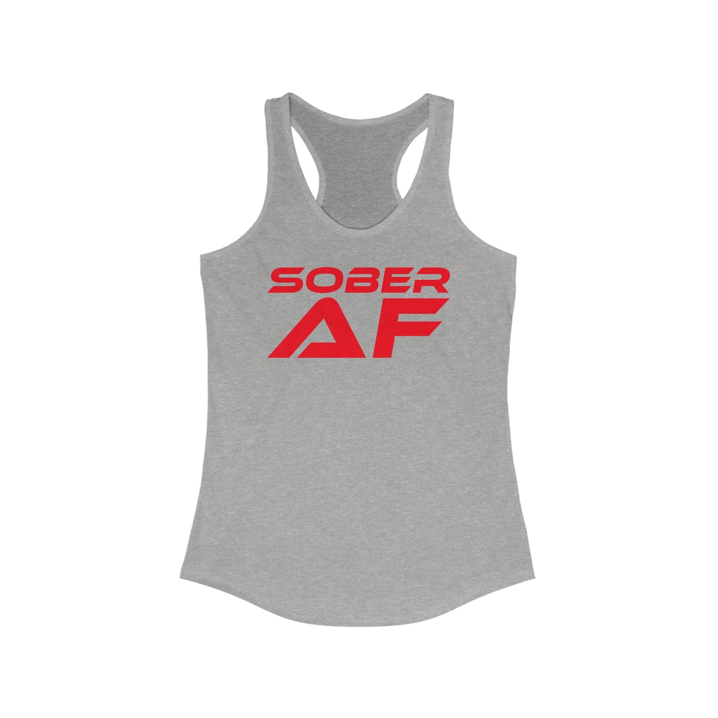 Sober AF - Women's Ideal Racerback Tank