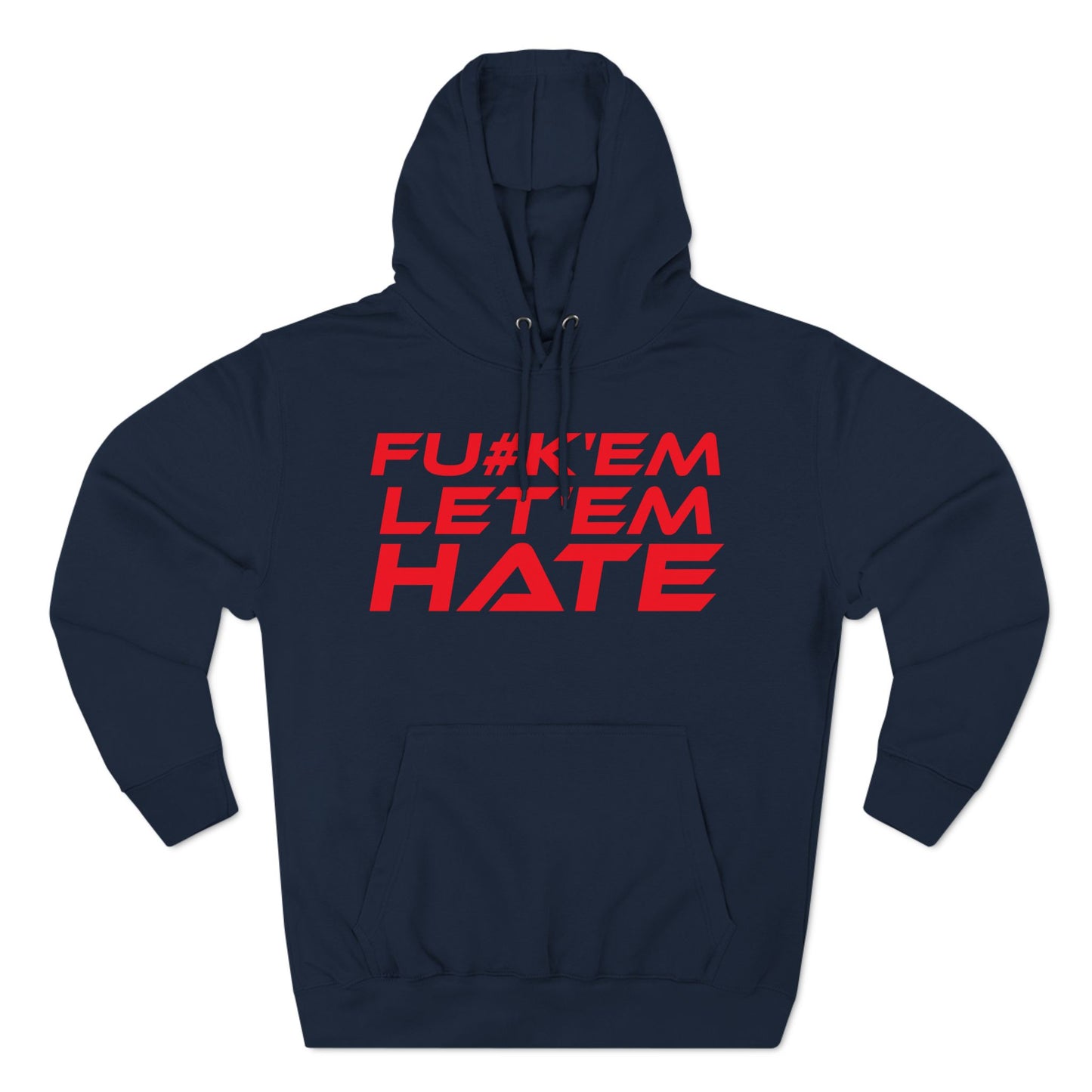 FU#K' Em, Let 'em Hate - Edgy Statement Fleece Hoodie - 'FU#K 'EM, LET 'EM HATE'