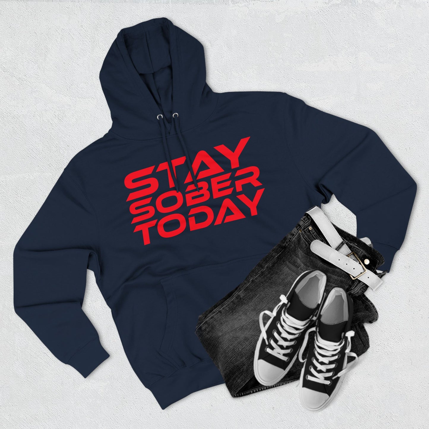 Stay Sober Today - Three-Panel Fleece Hoodie