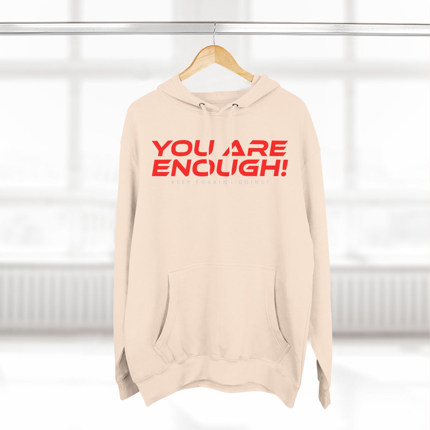 You Are Enough - Three-Panel Fleece Hoodie