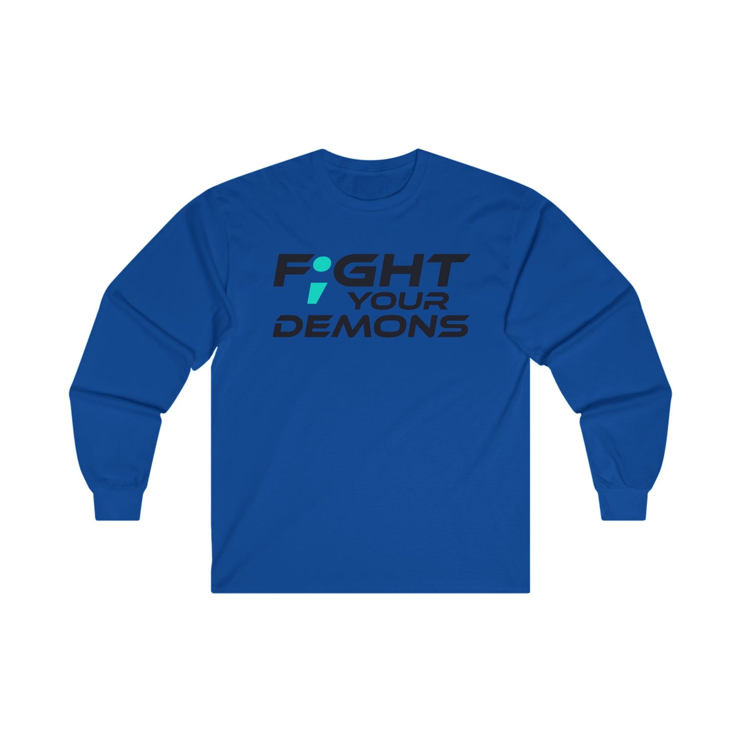 Fight Your Demons (Black Font) - Unisex Long Sleeve Tee - Motivational Apparel