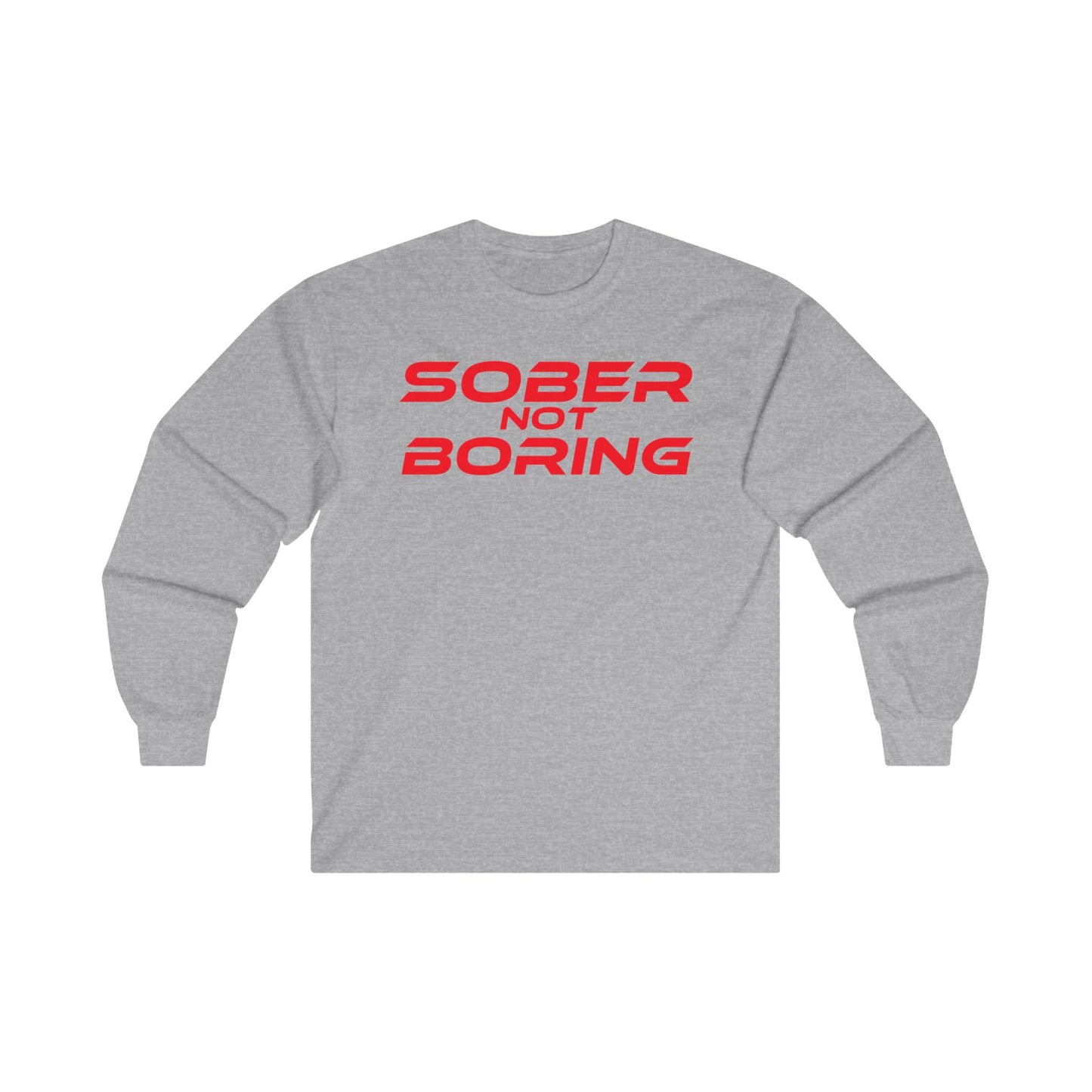 Sober Not Boring - Unisex Ultra Cotton Long Sleeve Tee