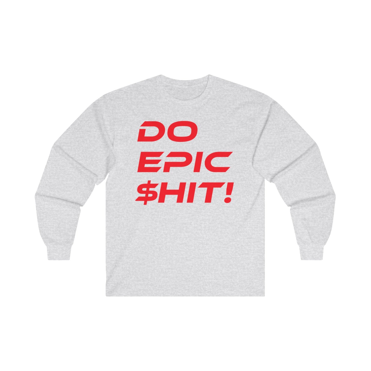 Do Epic $hit! - Motivation Unisex Long Sleeve Tee - Blue