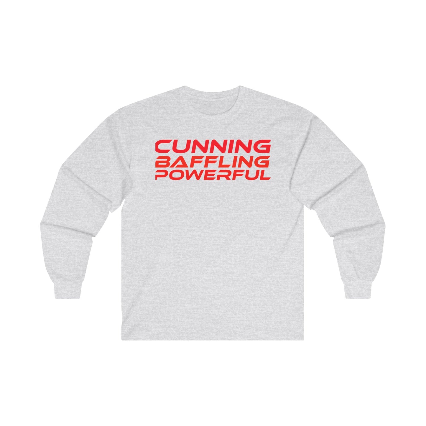 Cunning Baffling Powerful - Long Sleeve Tee - Unisex Ultra Cotton Shirt