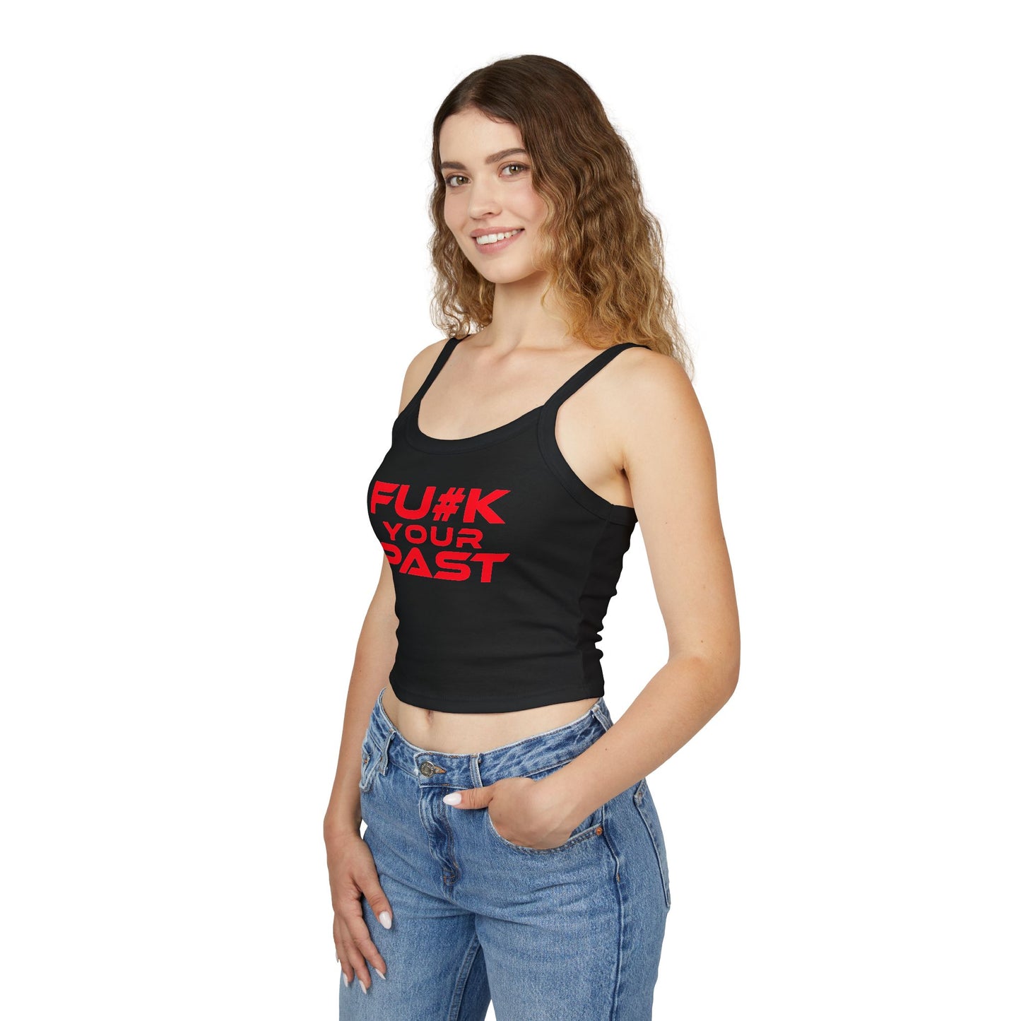 Fu#k Your Past - Sassy Women's Spaghetti Strap Tank Top