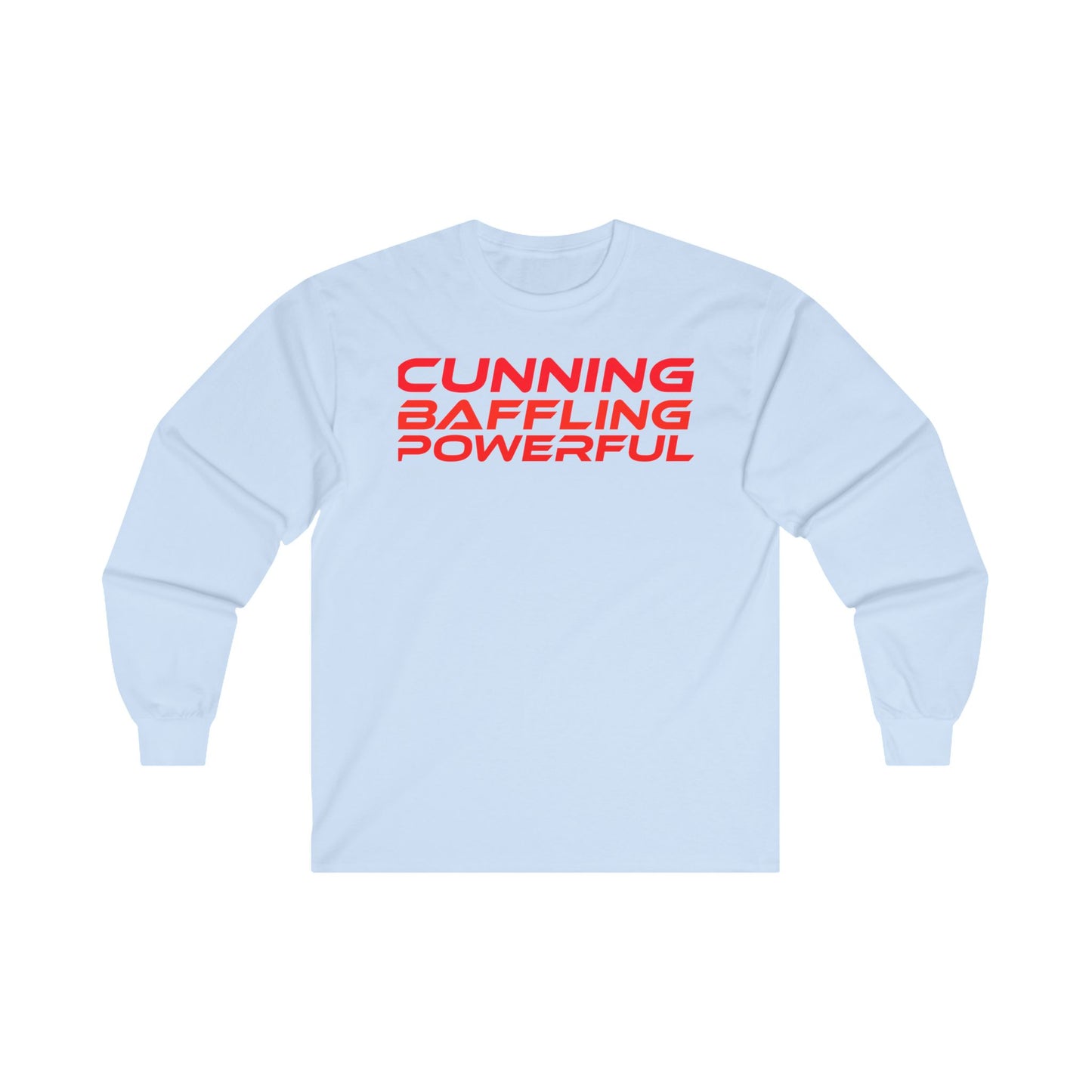 Cunning Baffling Powerful - Long Sleeve Tee - Unisex Ultra Cotton Shirt