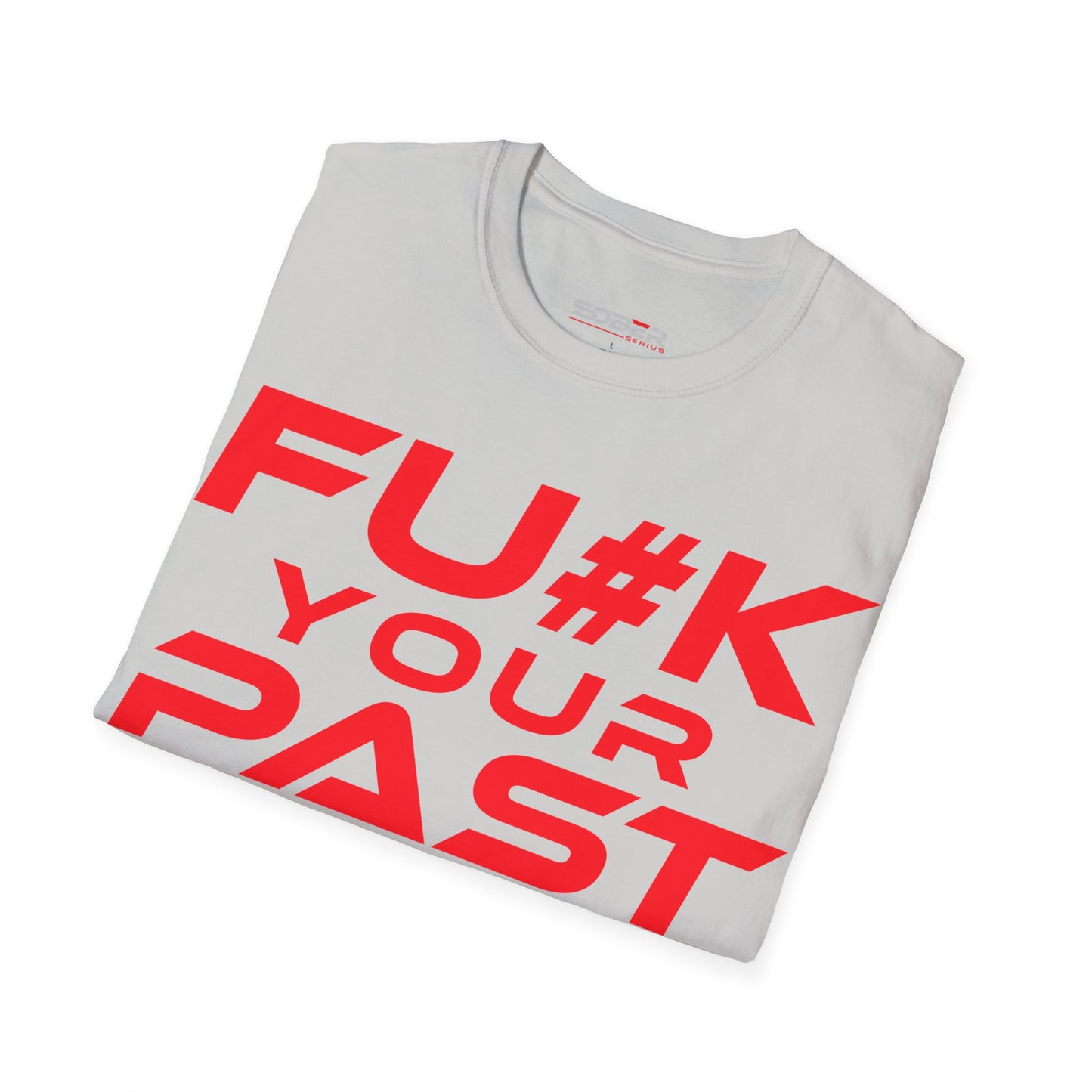 Fu#k Your Past - Unisex Softstyle T-Shirt