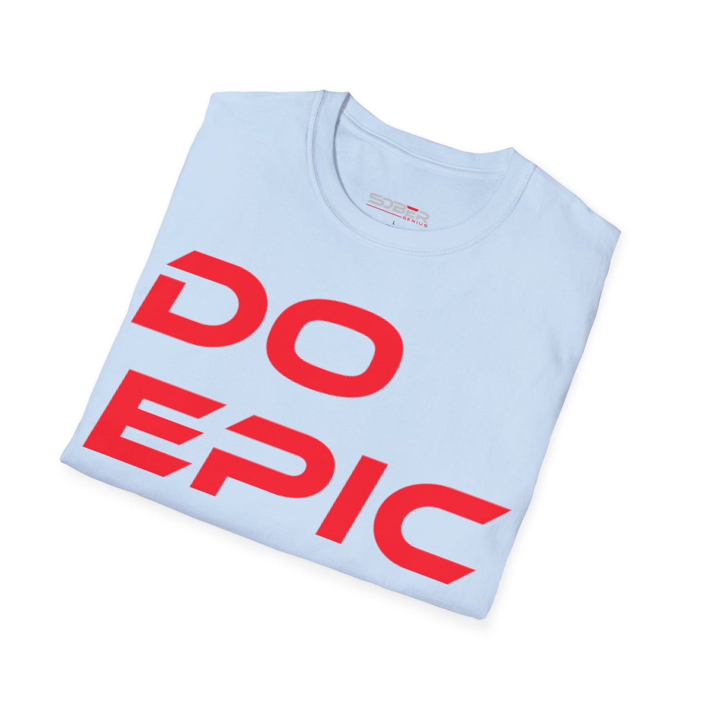 Do Epic $hit! - Unisex Softstyle T-Shirt