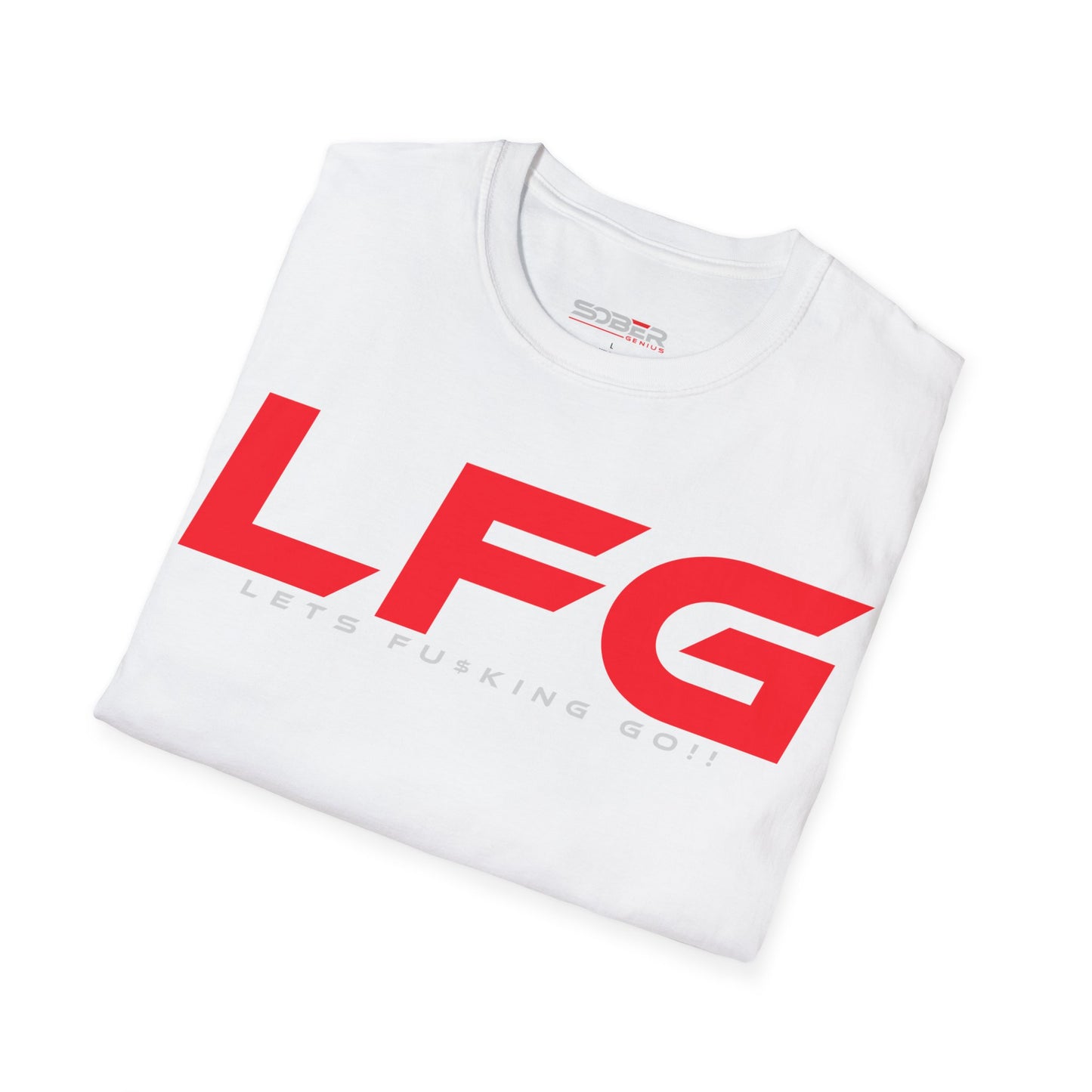 LFG - Motivational Unisex T-Shirt - Let's F**king Go!