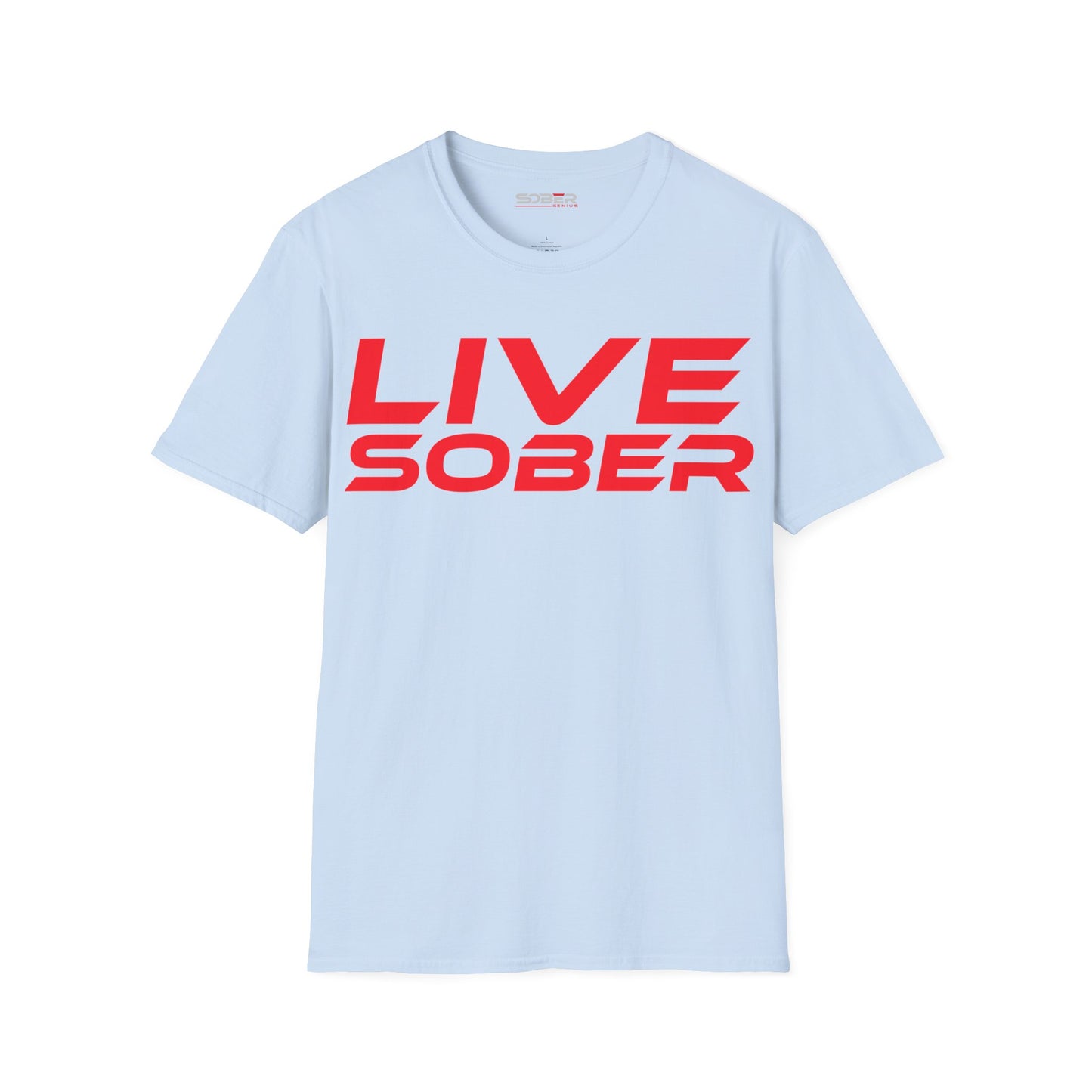 Live Sober - Unisex Softstyle T-Shirt