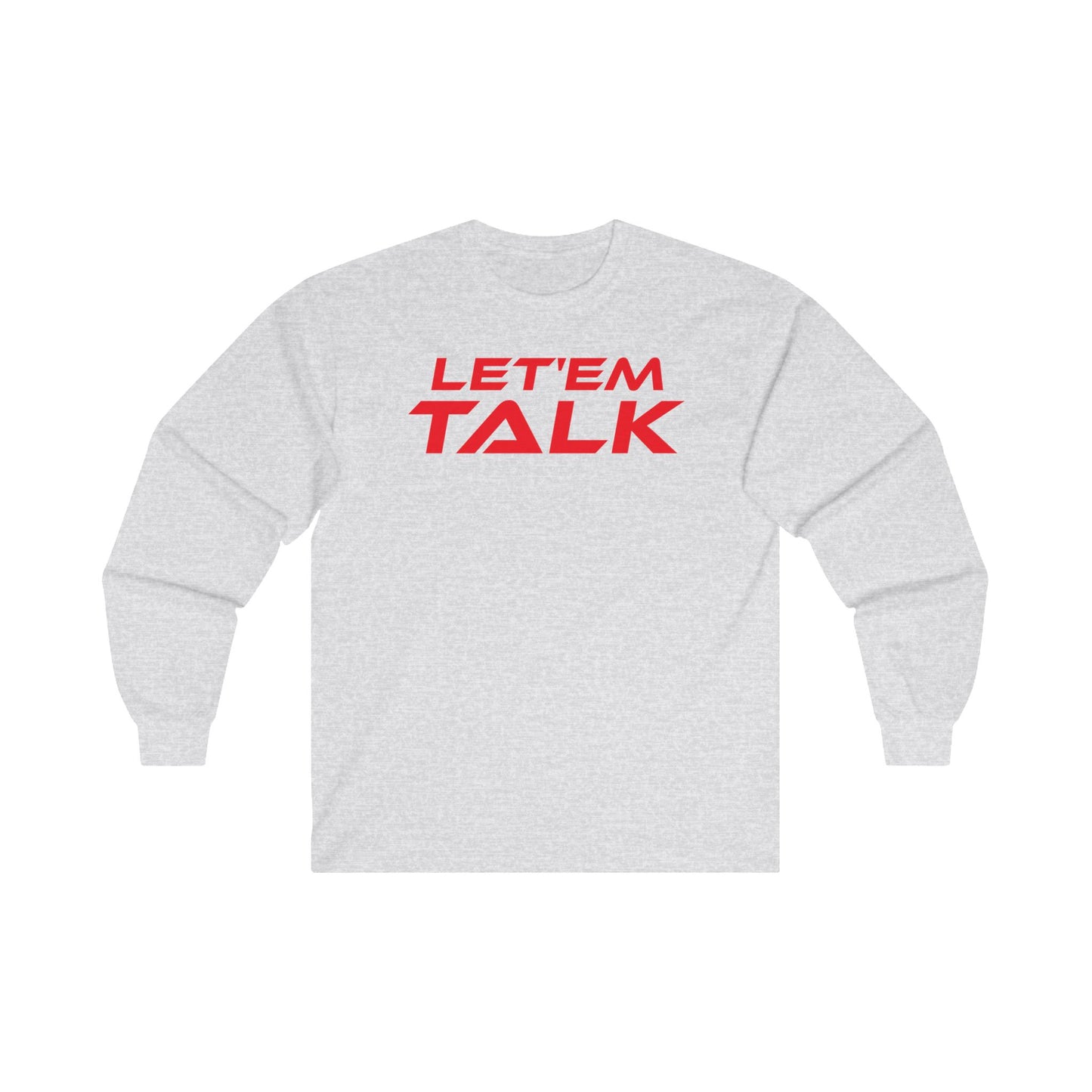 Let'em Talk - Unisex Long Sleeve Tee - Casual Statement Top for Everyday Wear