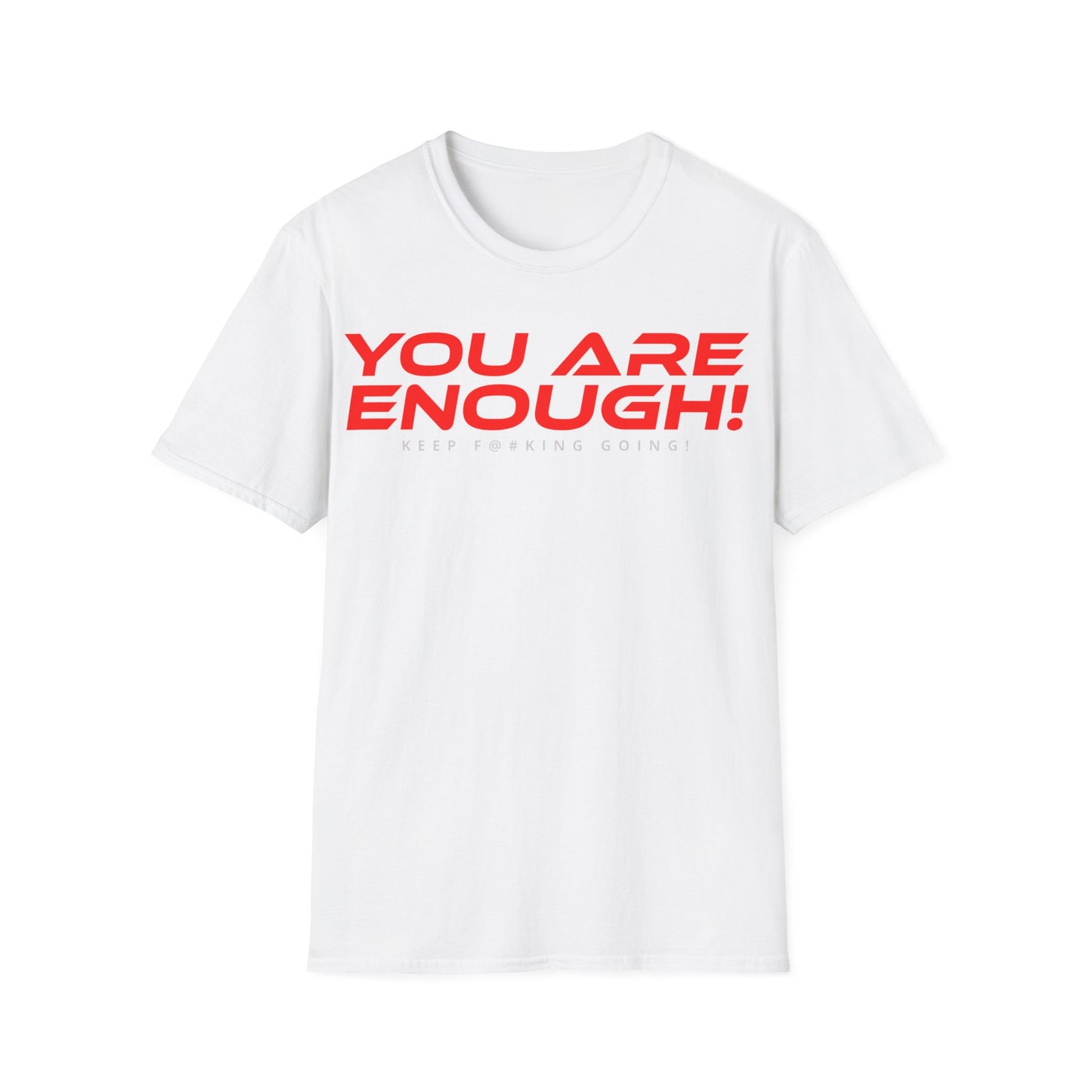 You Are Enough - Unisex Softstyle T-Shirt