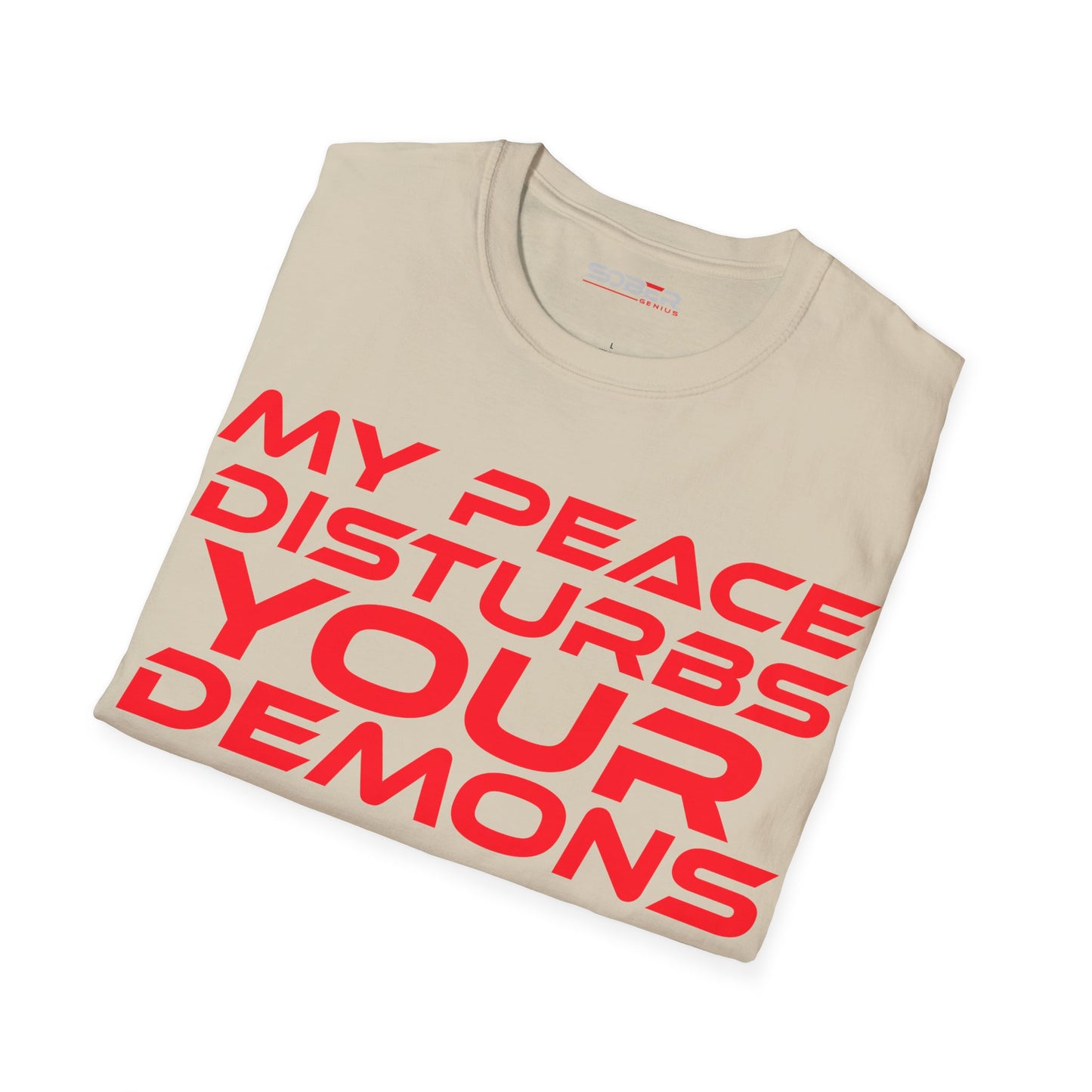 My Peace Disturbs Your Demons - Unisex Softstyle T-Shirt