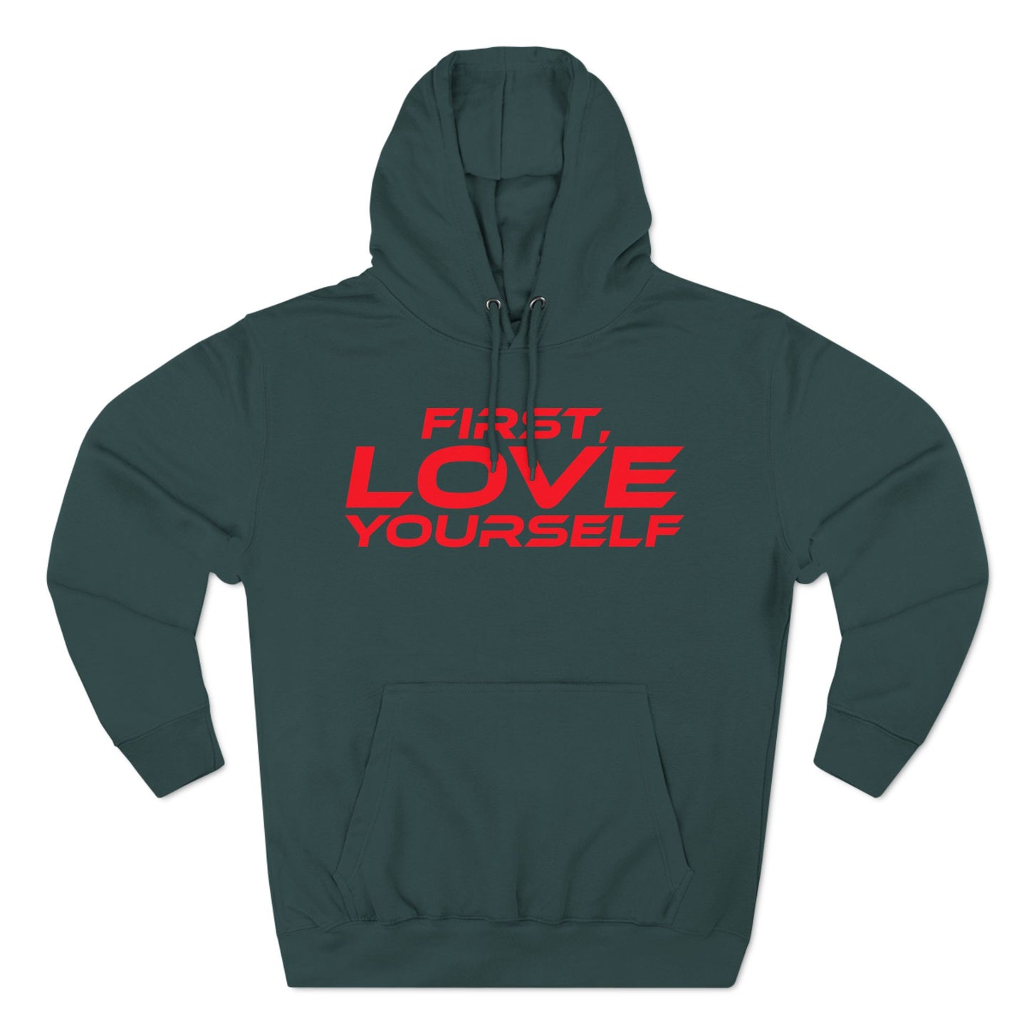 First, Love Yourself - Fleece Hoodie - Cozy Motivational Sweatshirt