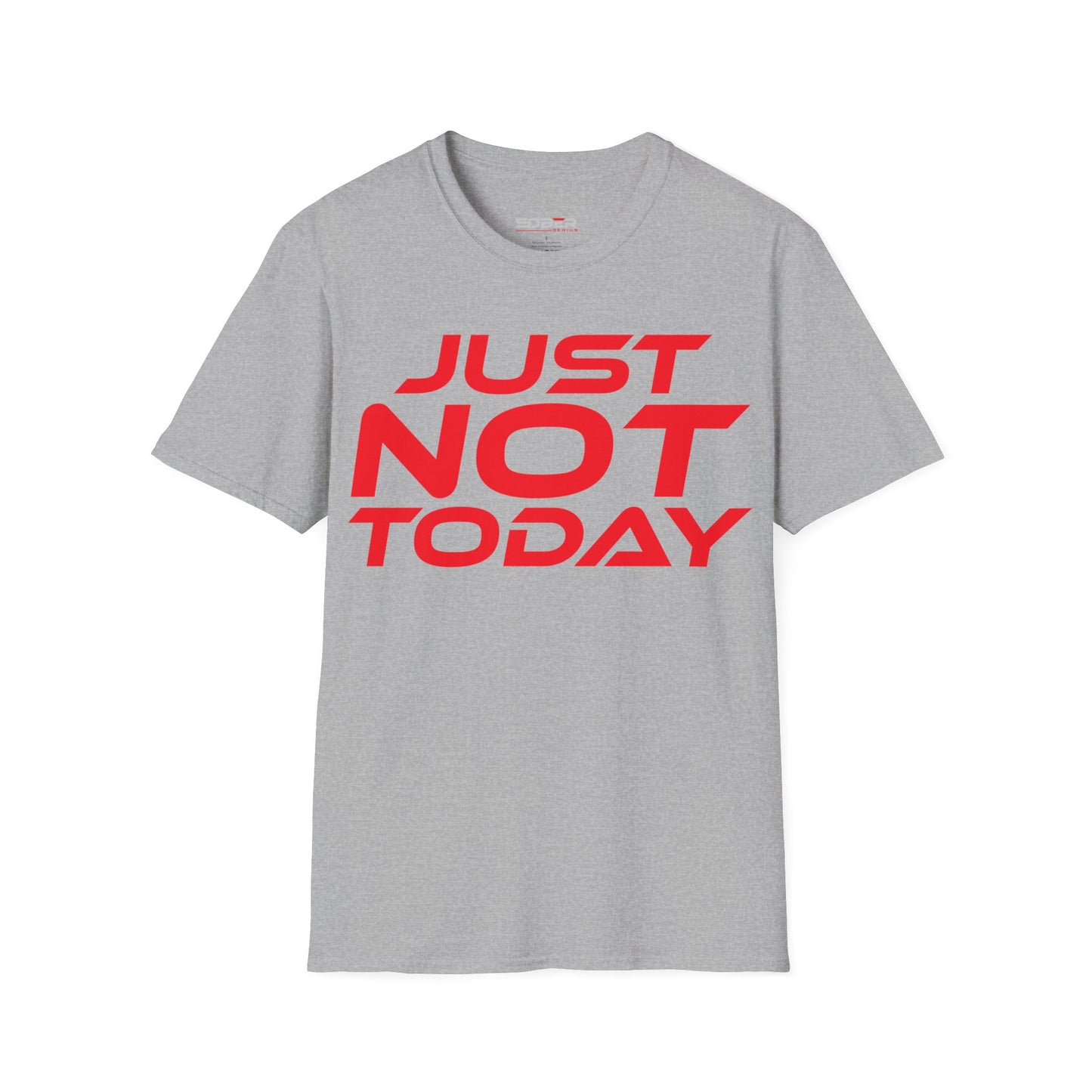 Just Not Today - Unisex Softstyle T-Shirt