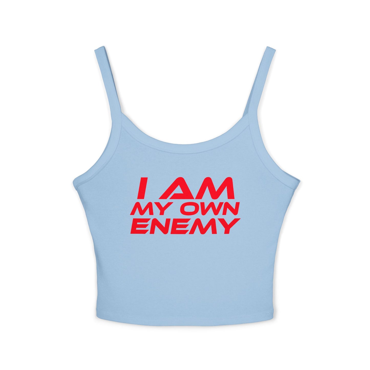 I Am My Own Enemy - Women’s Spaghetti Strap Tank Top - "I Am My Own Enemy" Empowering Statement Tee