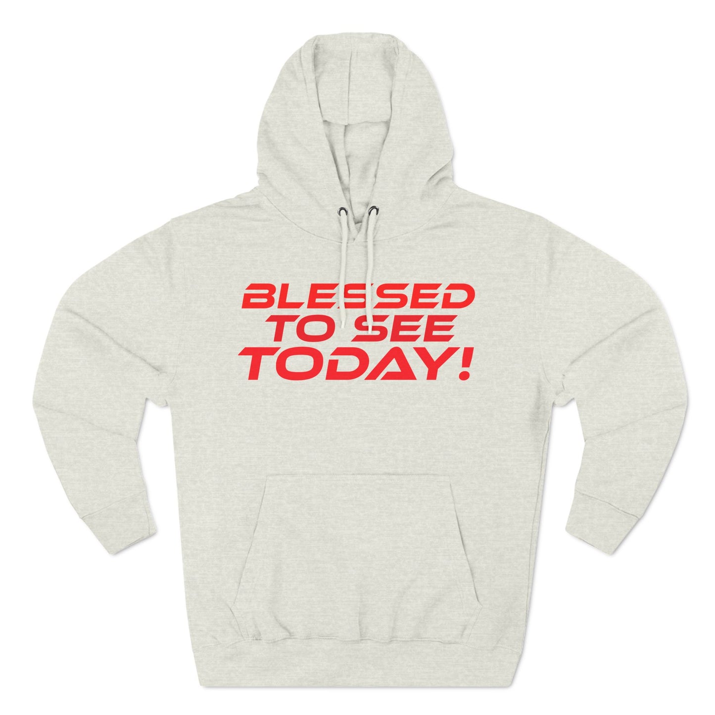 Blessed to See Today Hoodie - Inspirational Fleece Hoodie for Comfort and Style