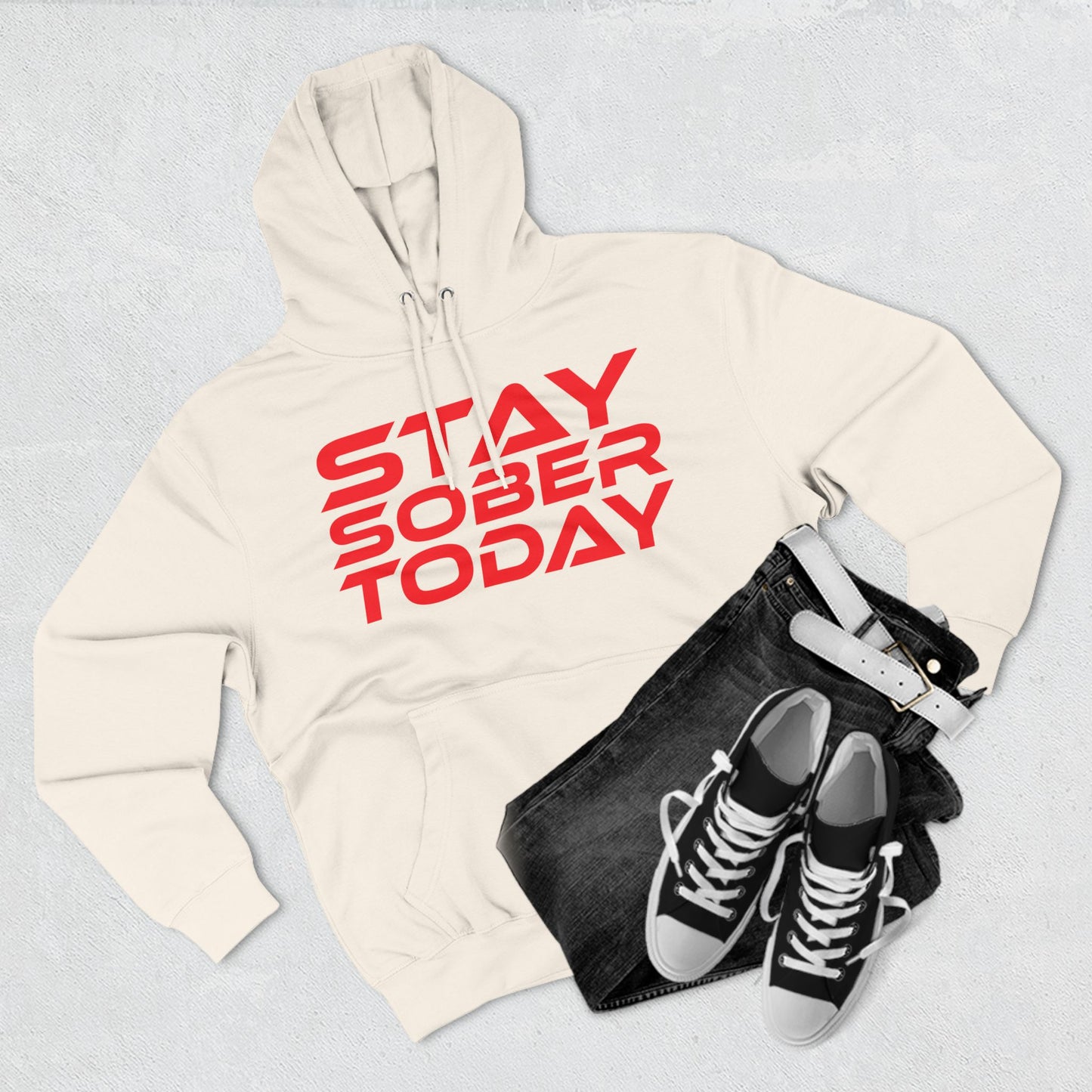 Stay Sober Today - Fleece Hoodie | Motivational Sweatshirt for Recovery and Support