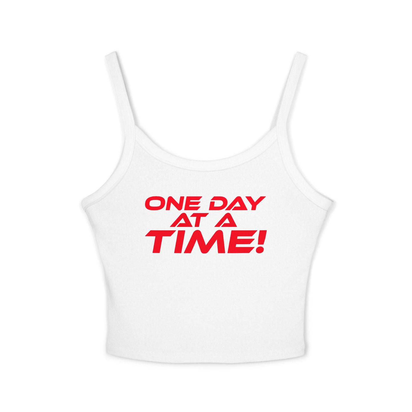 One Day at a Time - Women's Spaghetti Strap Tank Top - 'One Day at a Time' Inspirational