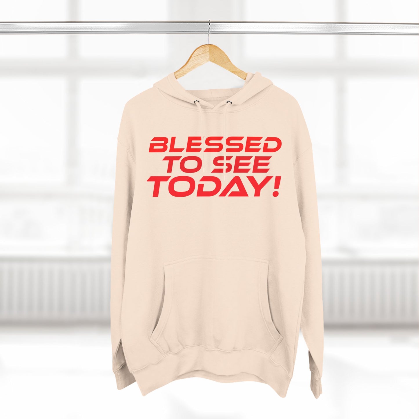 Blessed to See Today Hoodie - Inspirational Fleece Hoodie for Comfort and Style